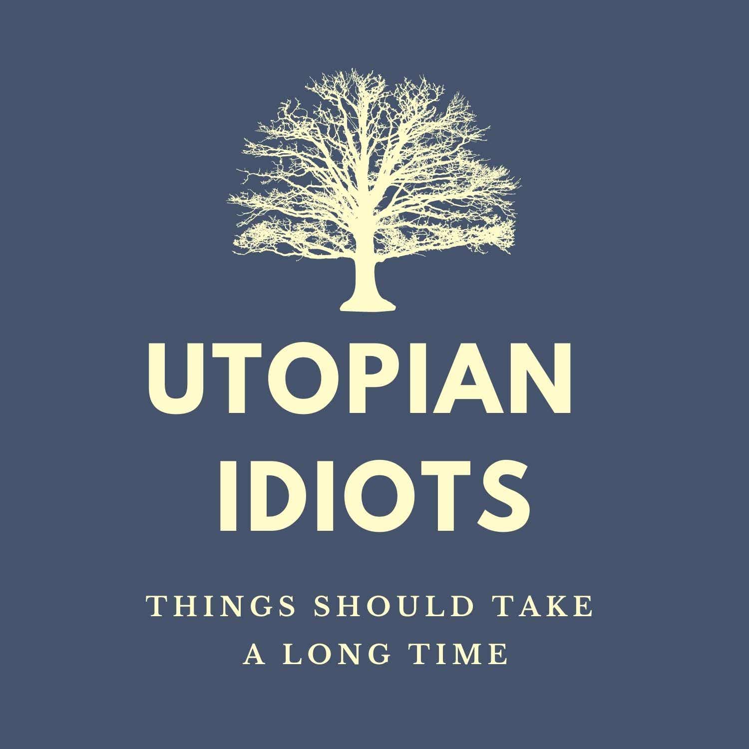 Utopian Idiots Podcast podcast artwork