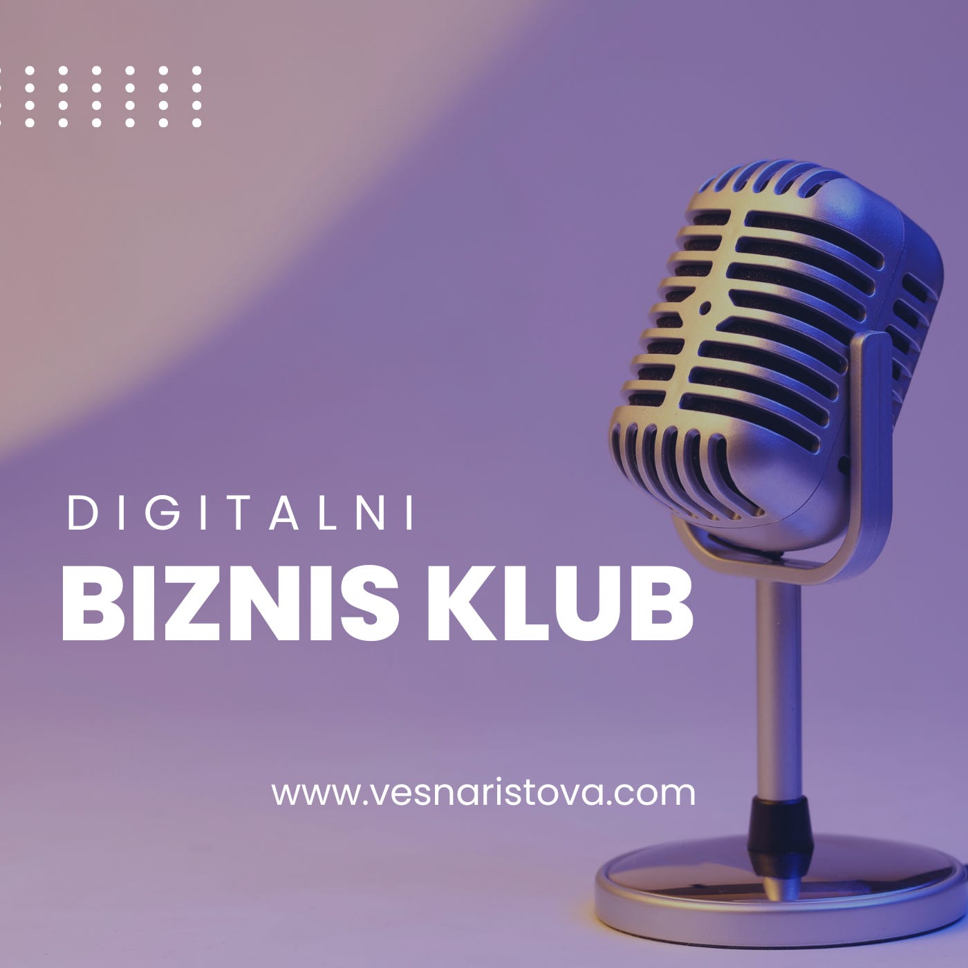 Digitalni biznis klub | Vesna Ristova | Podcast