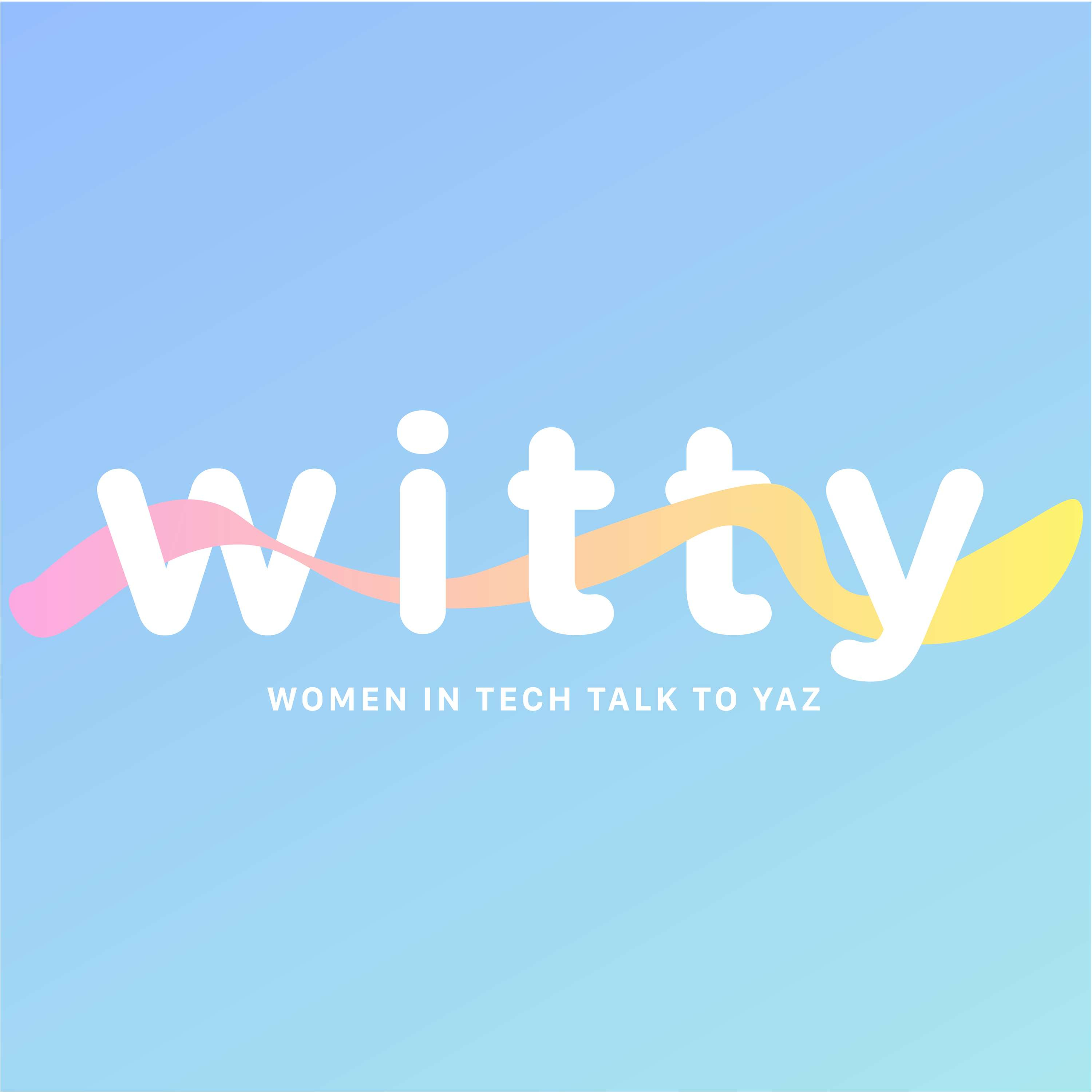 Witty: Women In Tech Talk To Yasmin