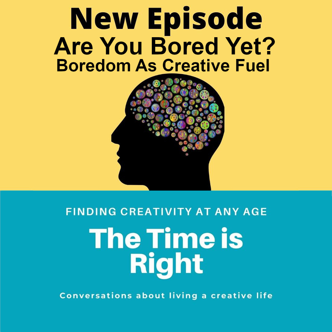 Episode 20: Are You Bored Yet? Boredom as Creative FuelEpisode 20: Are You Bored Yet? Boredom as Creative Fuel