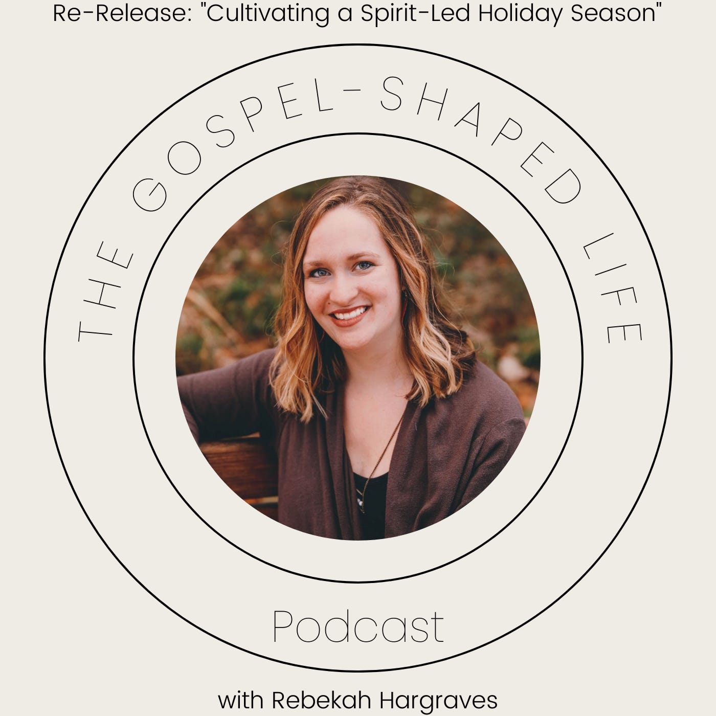 Re-Release: "Cultivating a Spirit-Led Holiday Season" with Rebekah Hargraves