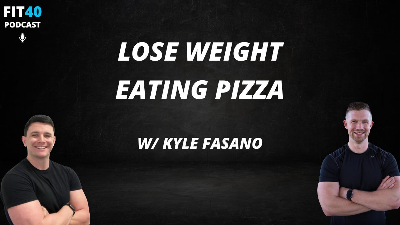 #248: Integrating Fitness into a Busy Lifestyle & Losing Weight Eating Pizza w/ Kyle Fasano