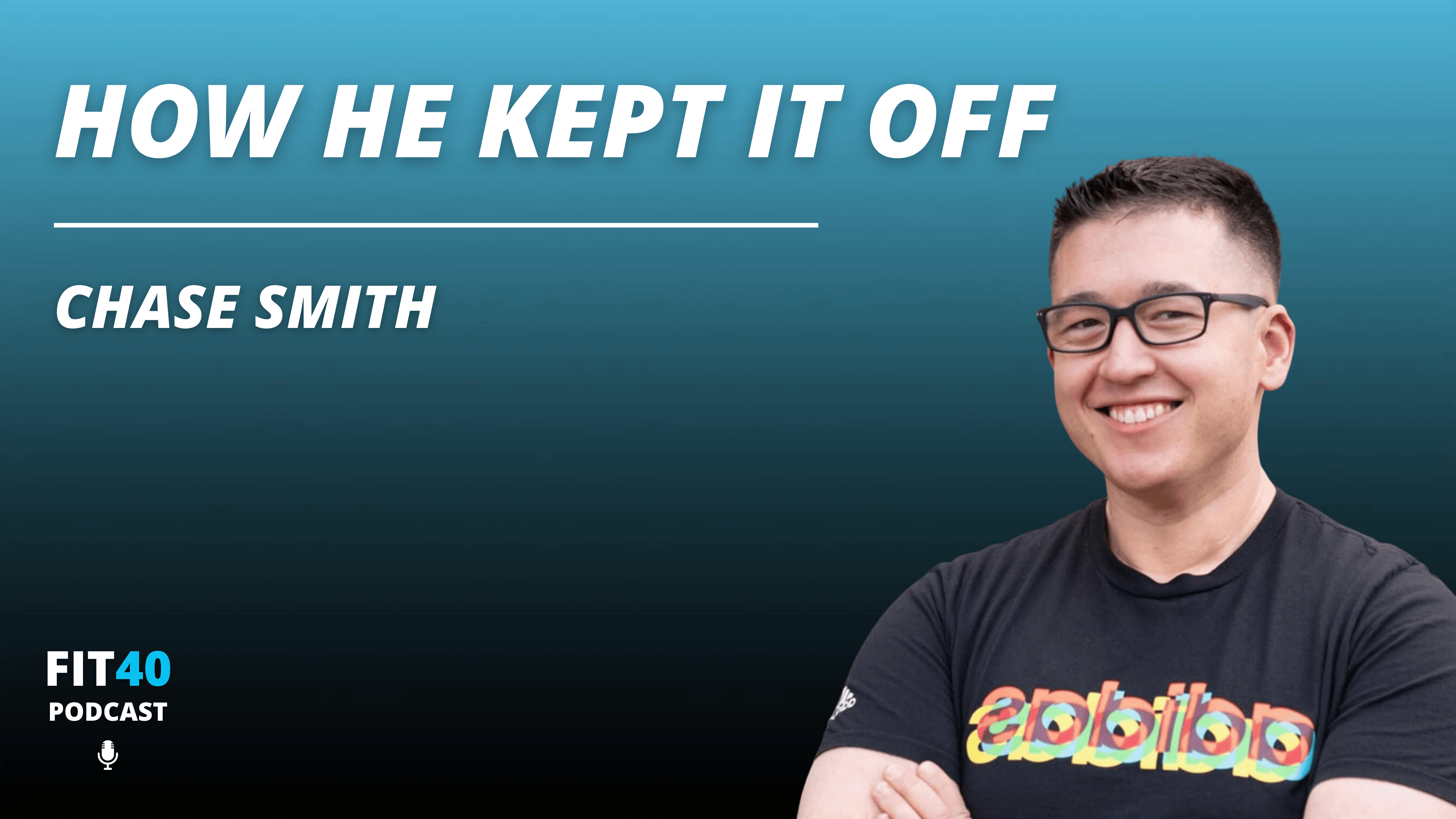 #379: How He Lost 100 Pounds and Kept It Off After Years of Failed Diets w/ Chase Smith episode artwork