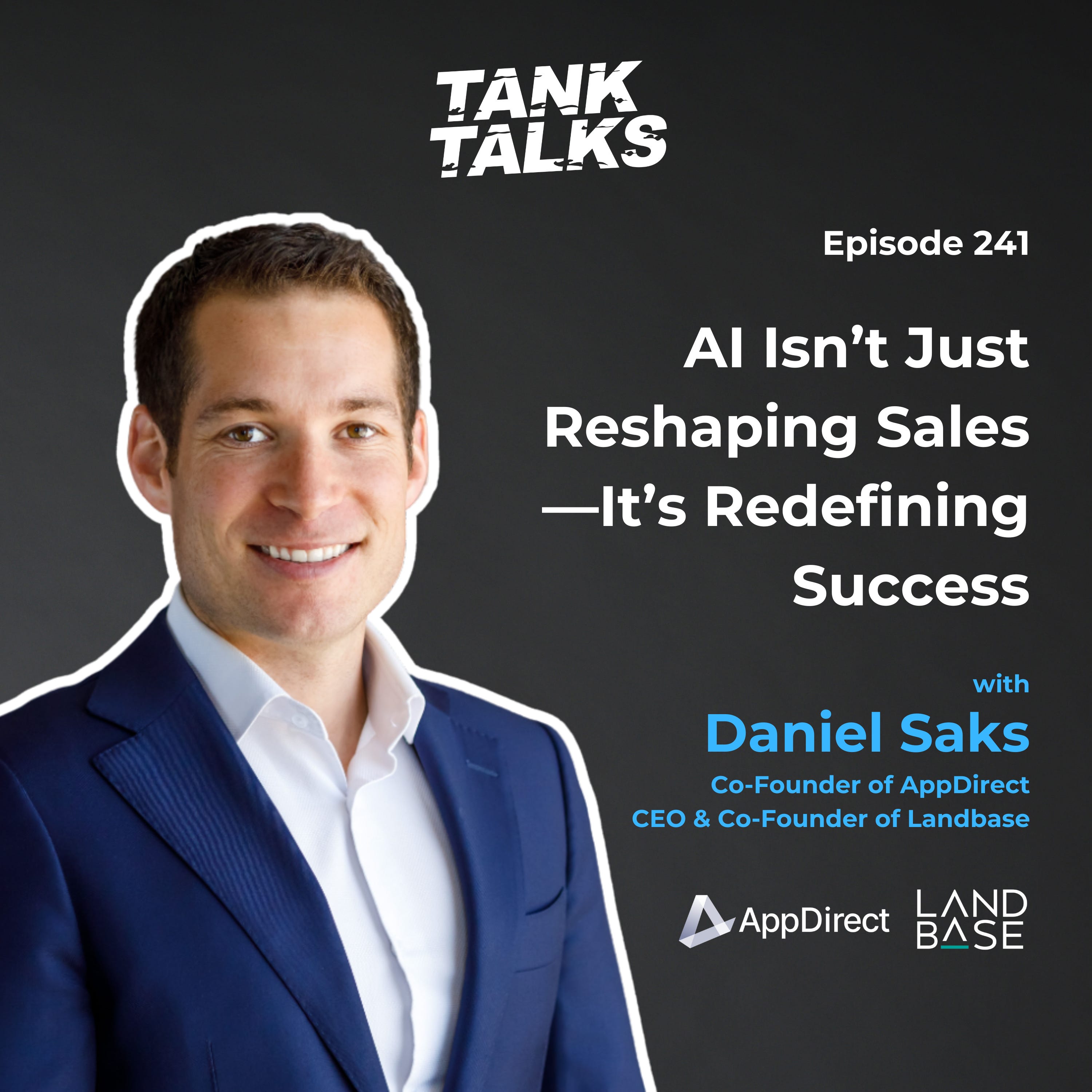 AI Isn’t Just Reshaping Sales—It’s Redefining Success with Daniel Saks of Landbase