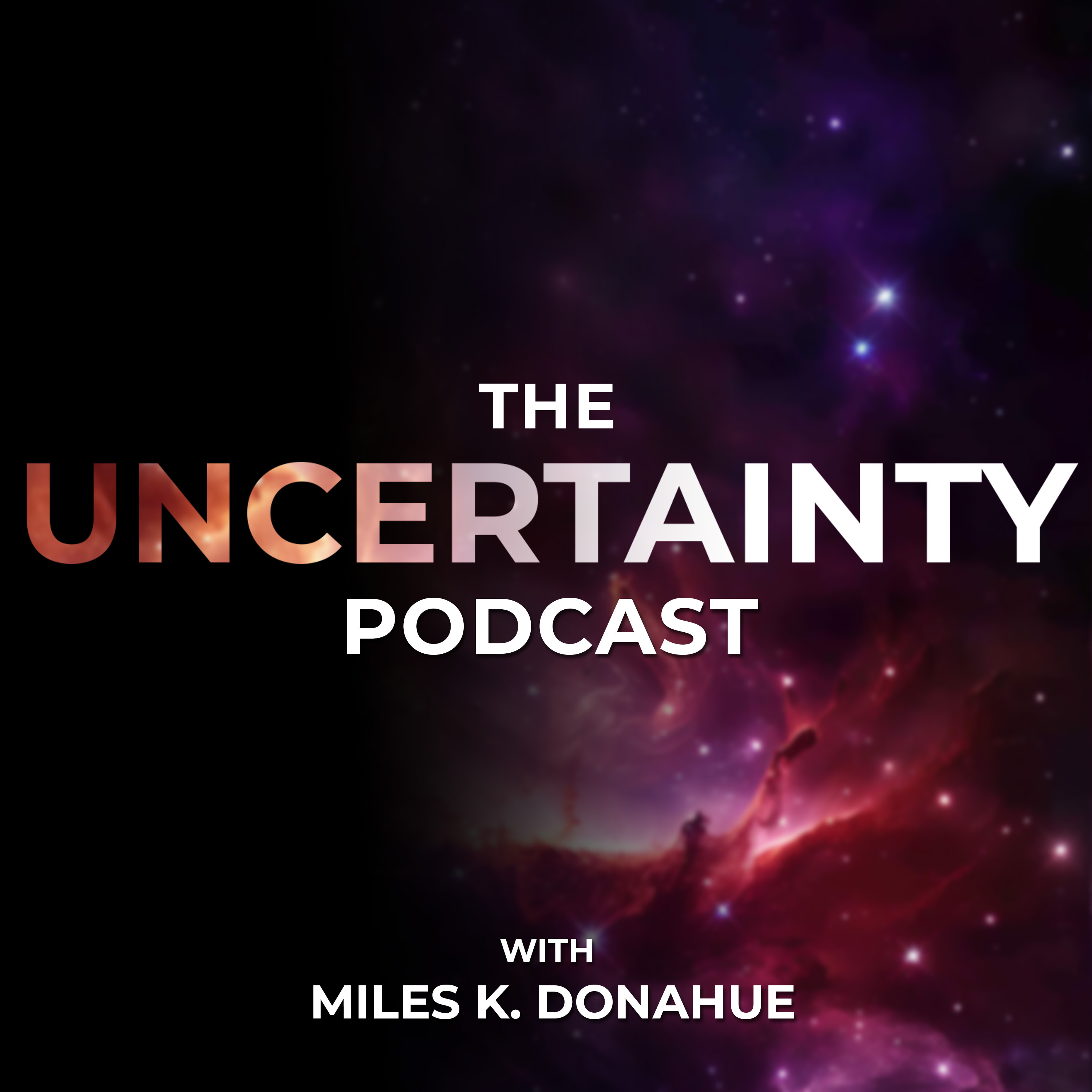 The Uncertainty Podcast