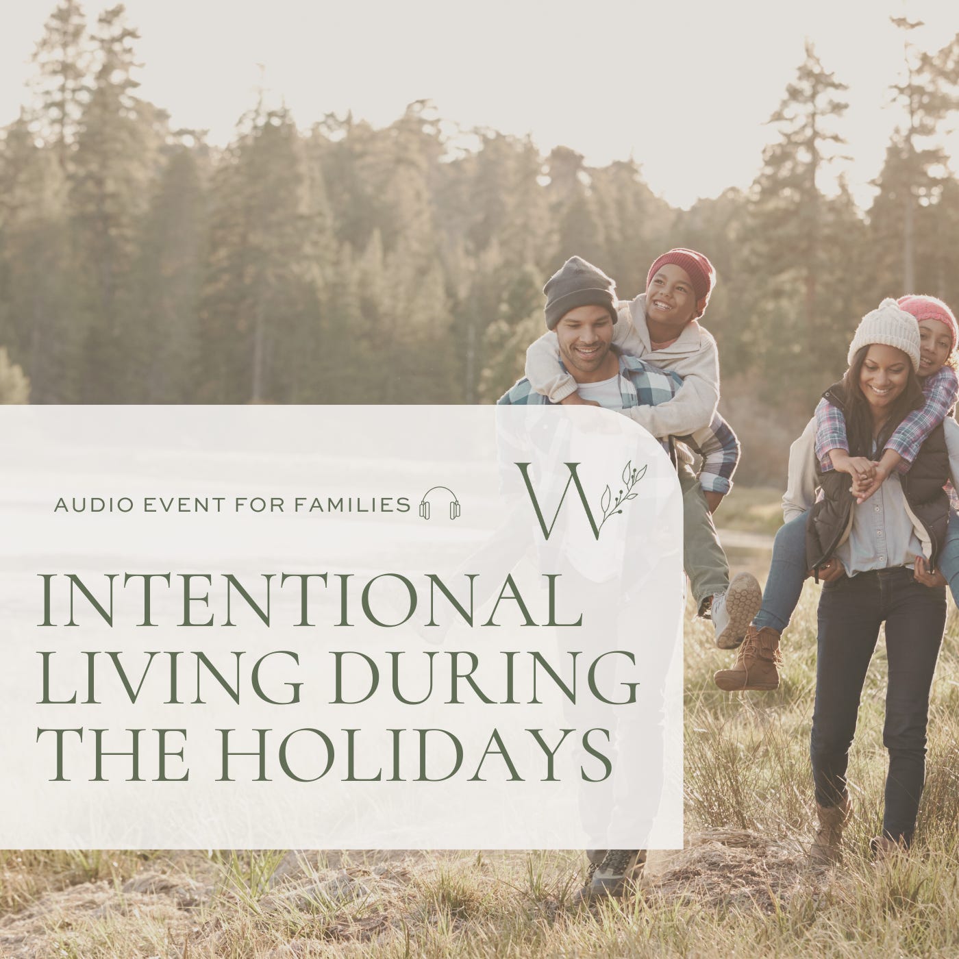 Intentional Living During The Holidays | Relationships
