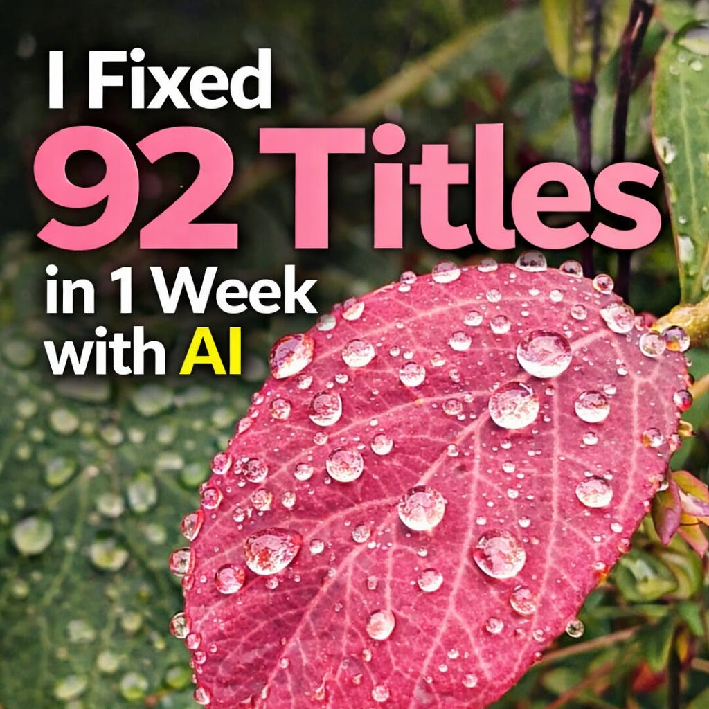 I Fixed 92 Titles in a Week With AI
