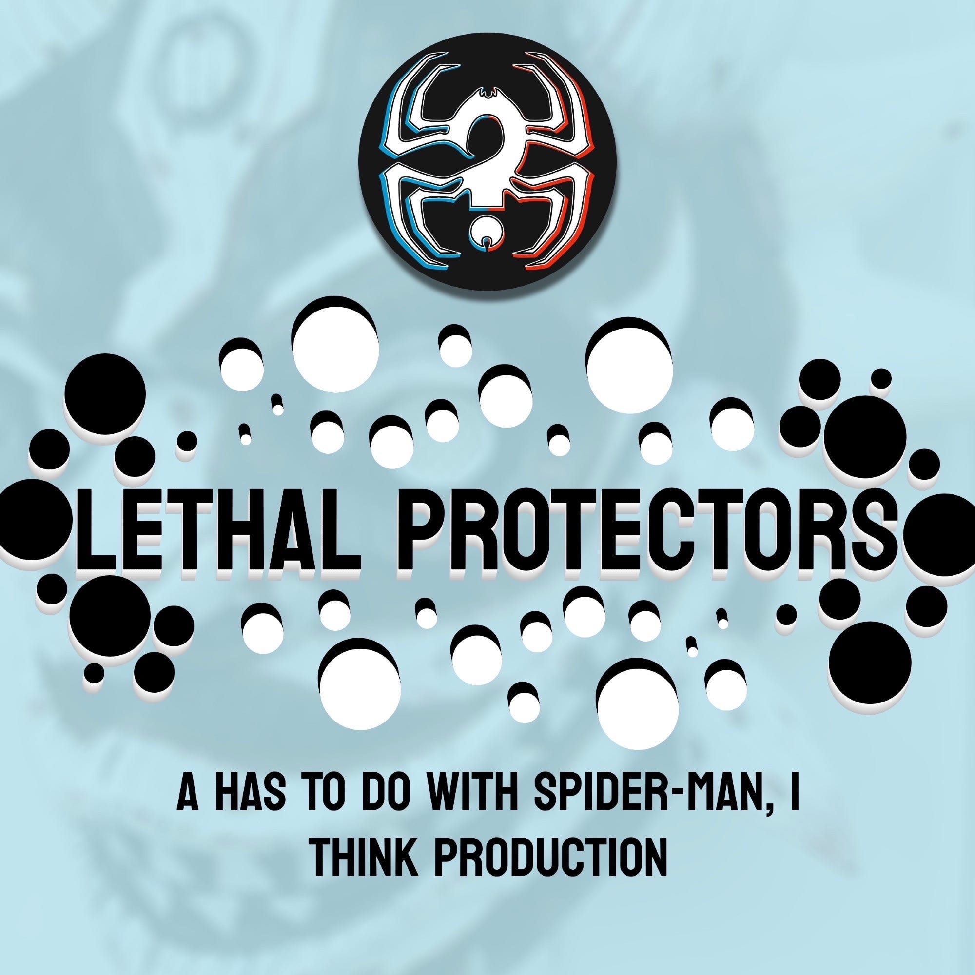 Planning The Lethal Protectors