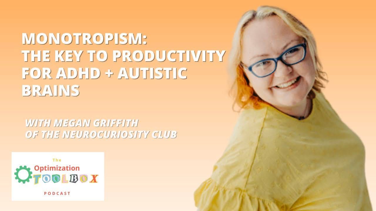 Harnessing Monotropism: A Neurodivergent Entrepreneur’s Guide to Productivity with Megan Griffith Harnessing Monotropism: A Neurodivergent Entrepreneur’s Guide to Productivity with Megan Griffith