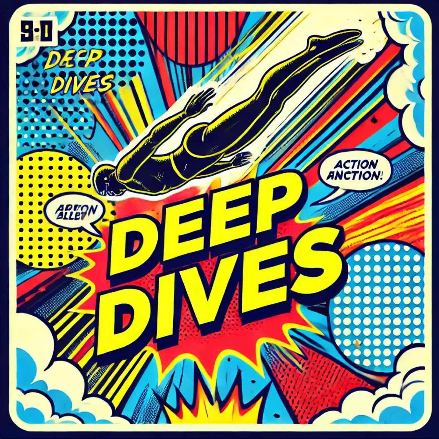 Deep Dives