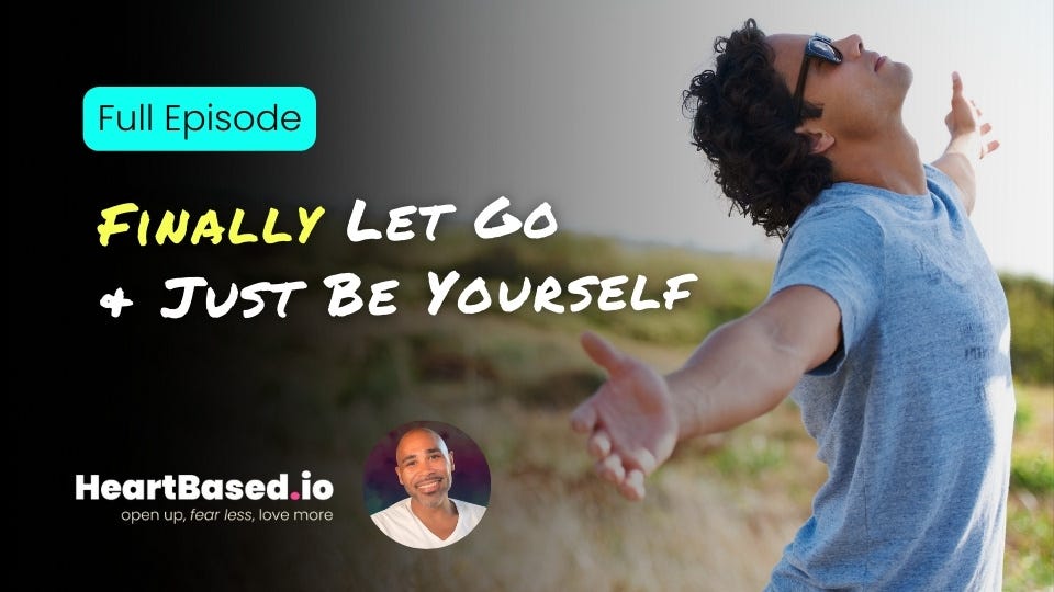 EP109) Let Go, Be Yourself: A Journey of Self-Awareness