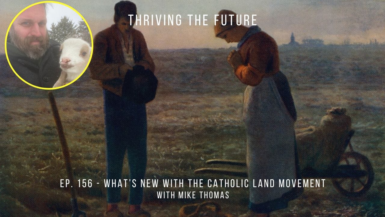 Ep. 156 - What's New with the Catholic Land Movement
