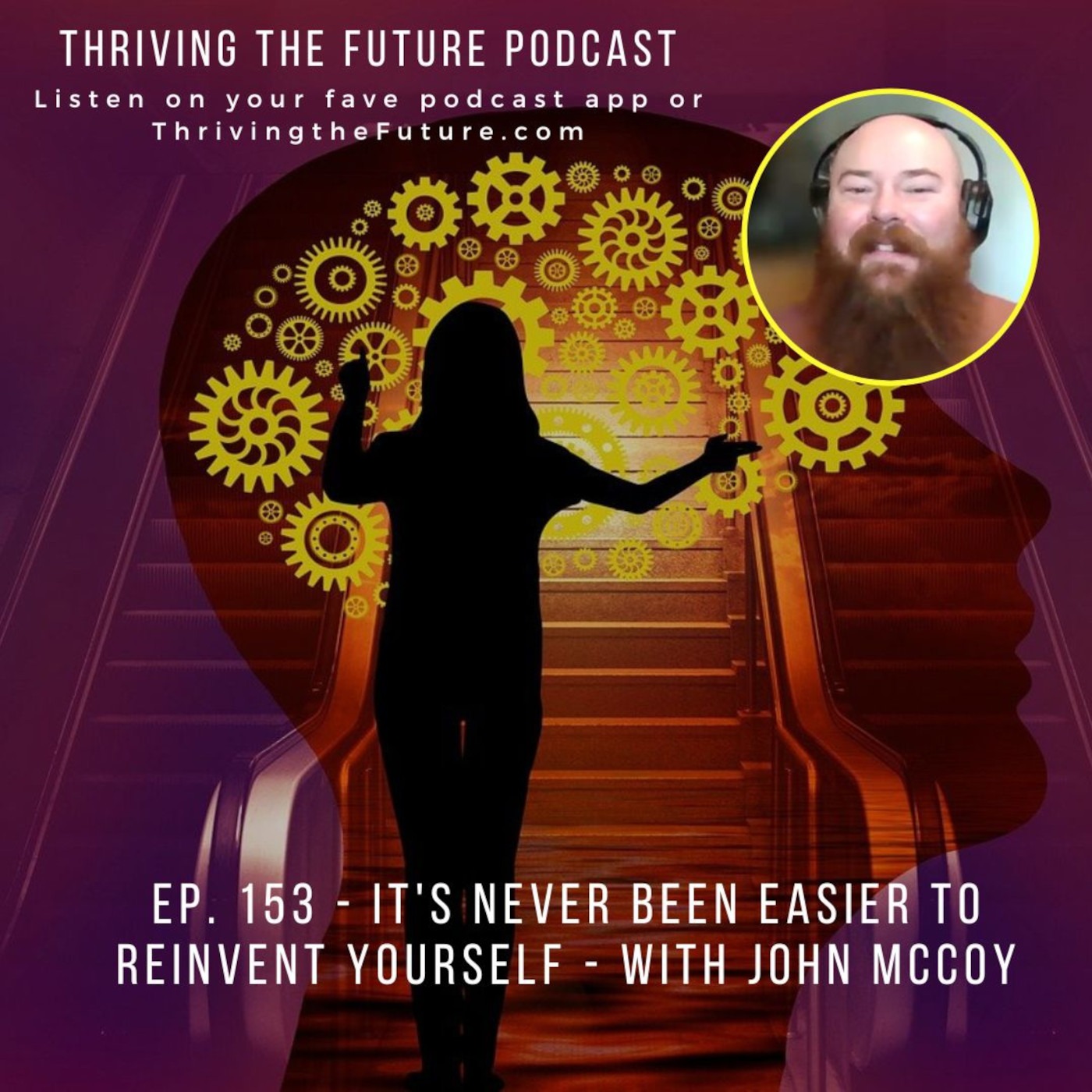 Ep. 153 - It's Never Been Easier to Reinvent Yourself - with John McCoy