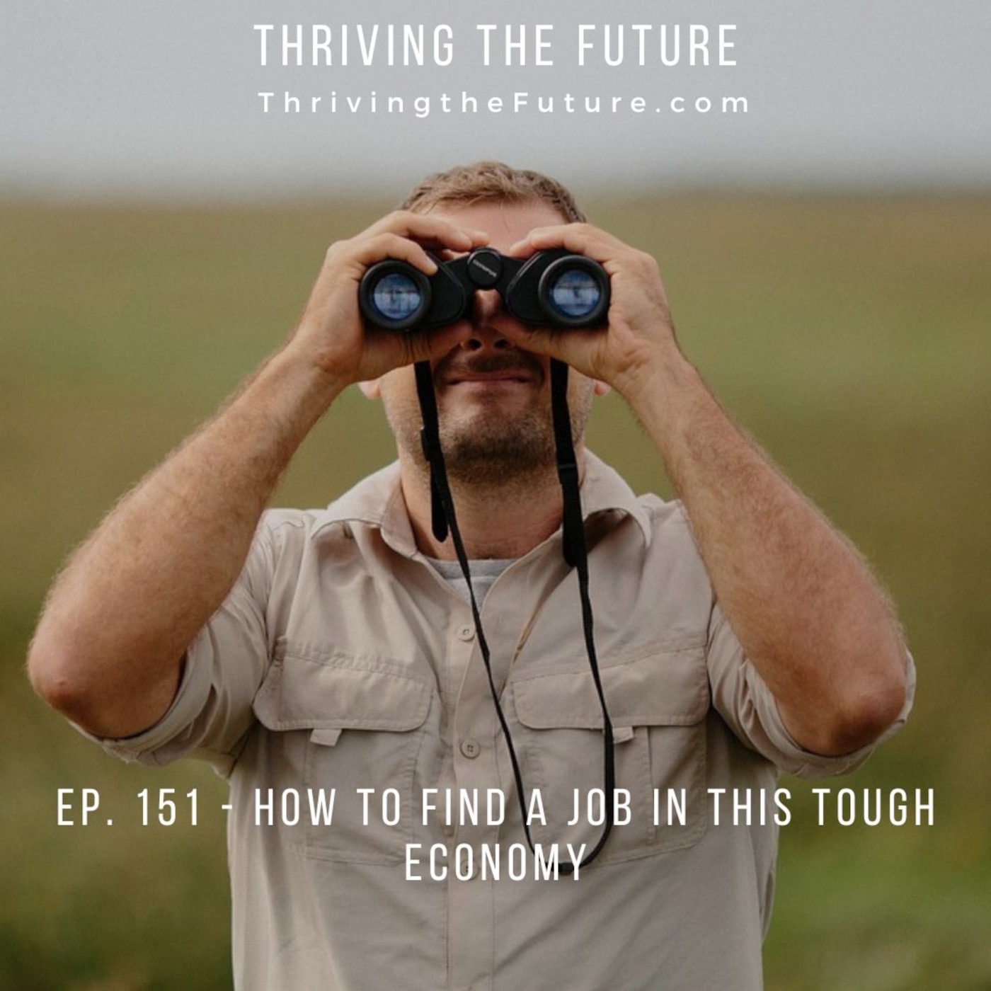 Ep. 151 - How to Find a Job in This Tough Economy
