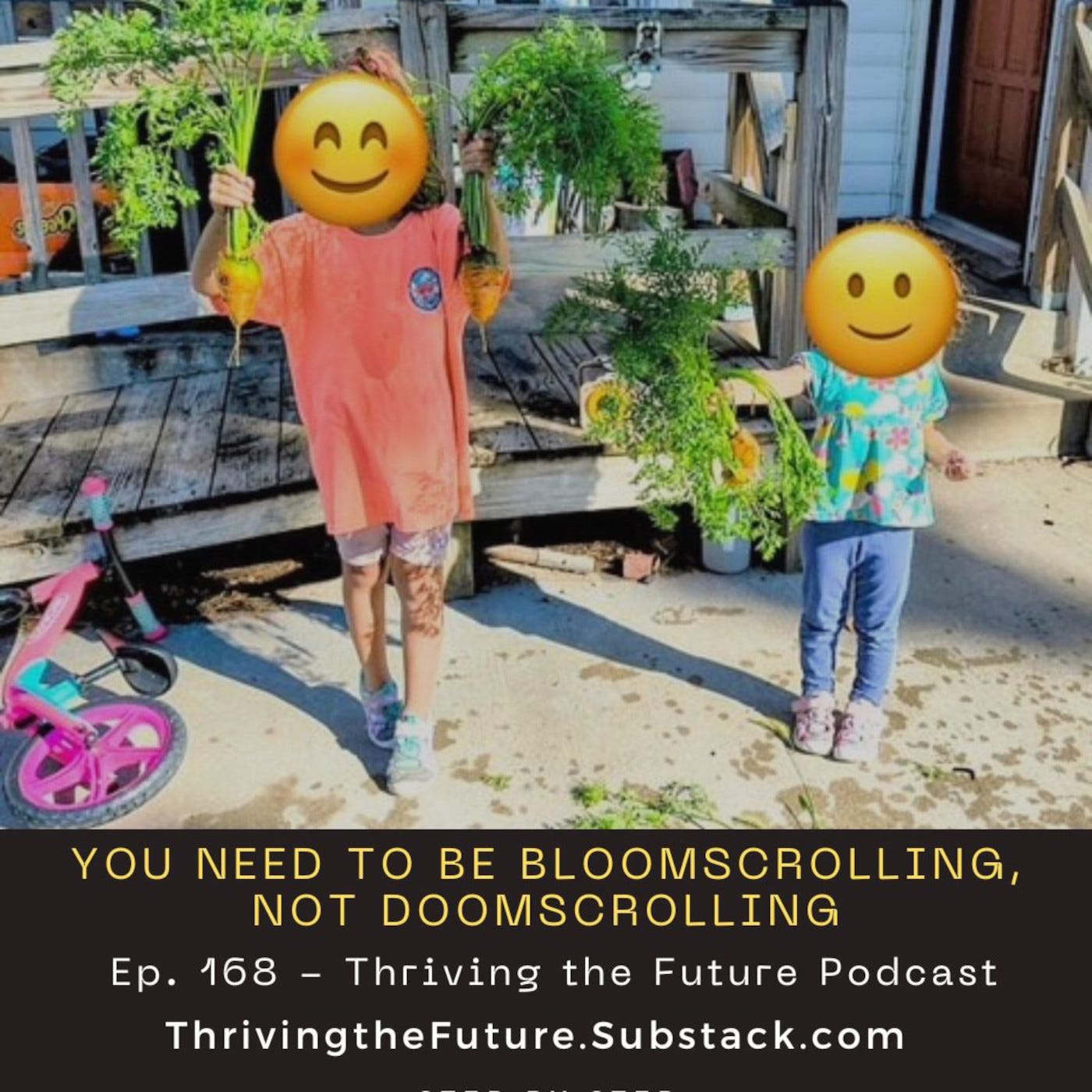 Ep. 168 - You Need to be Bloomscrolling, Not Doomscrolling