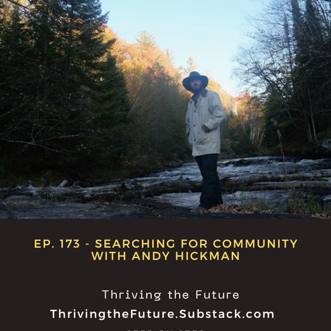 Ep. 173 - Searching for Community with Andy Hickman