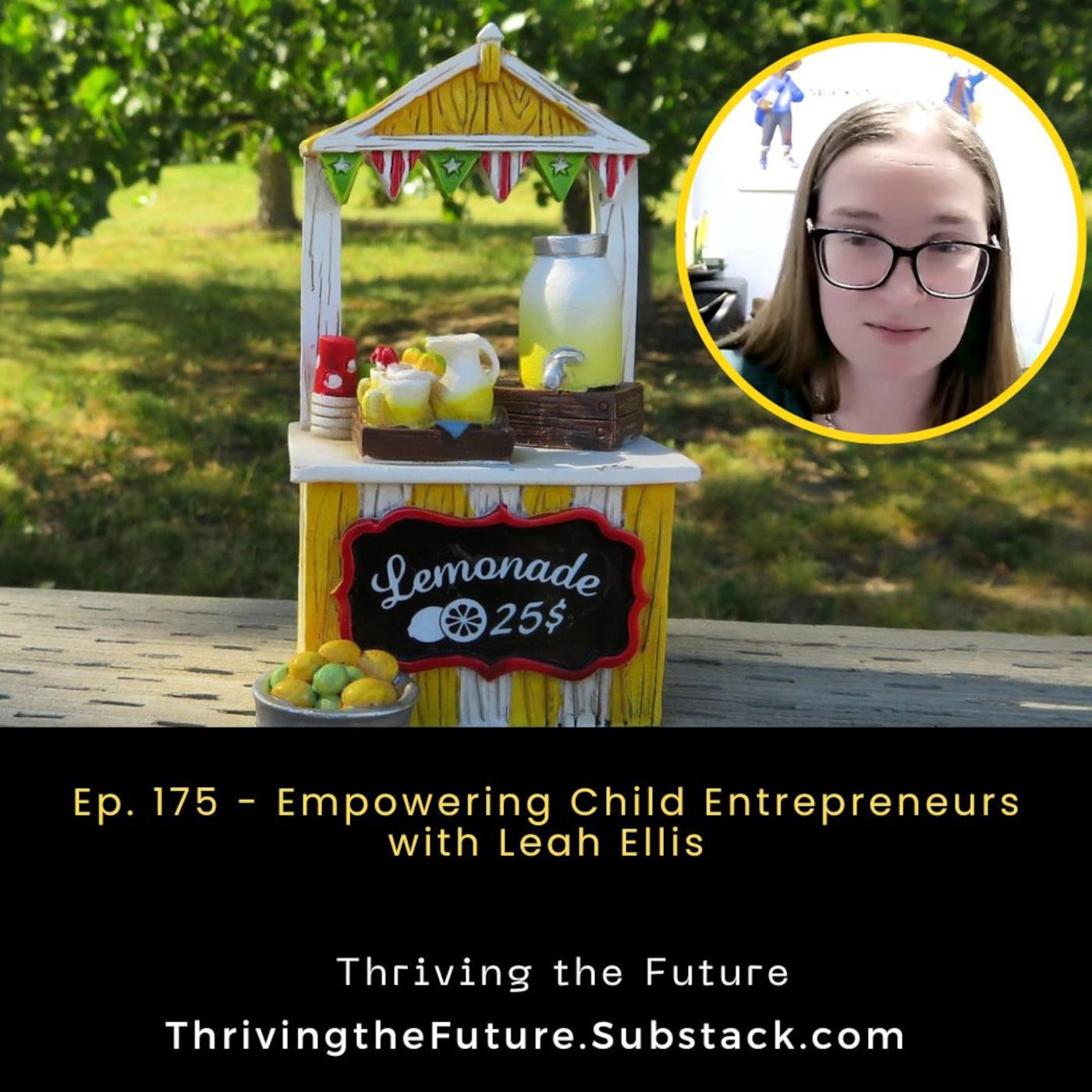 Ep. 175 - Empowering Child Entrepreneurs with Leah Ellis