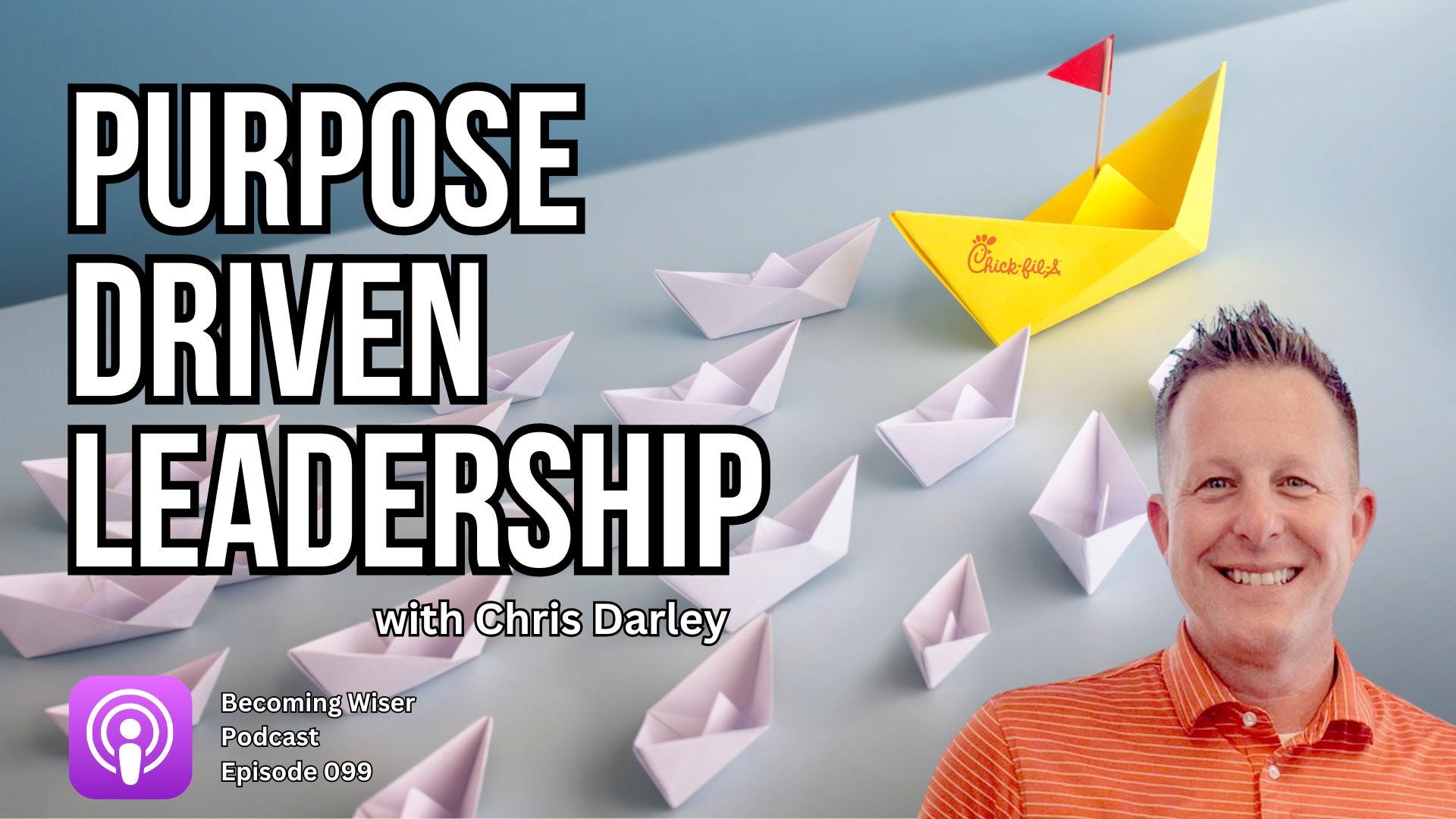 Purpose-Driven Leadership: Insights from a Chick-fil-A Success Story episode artwork