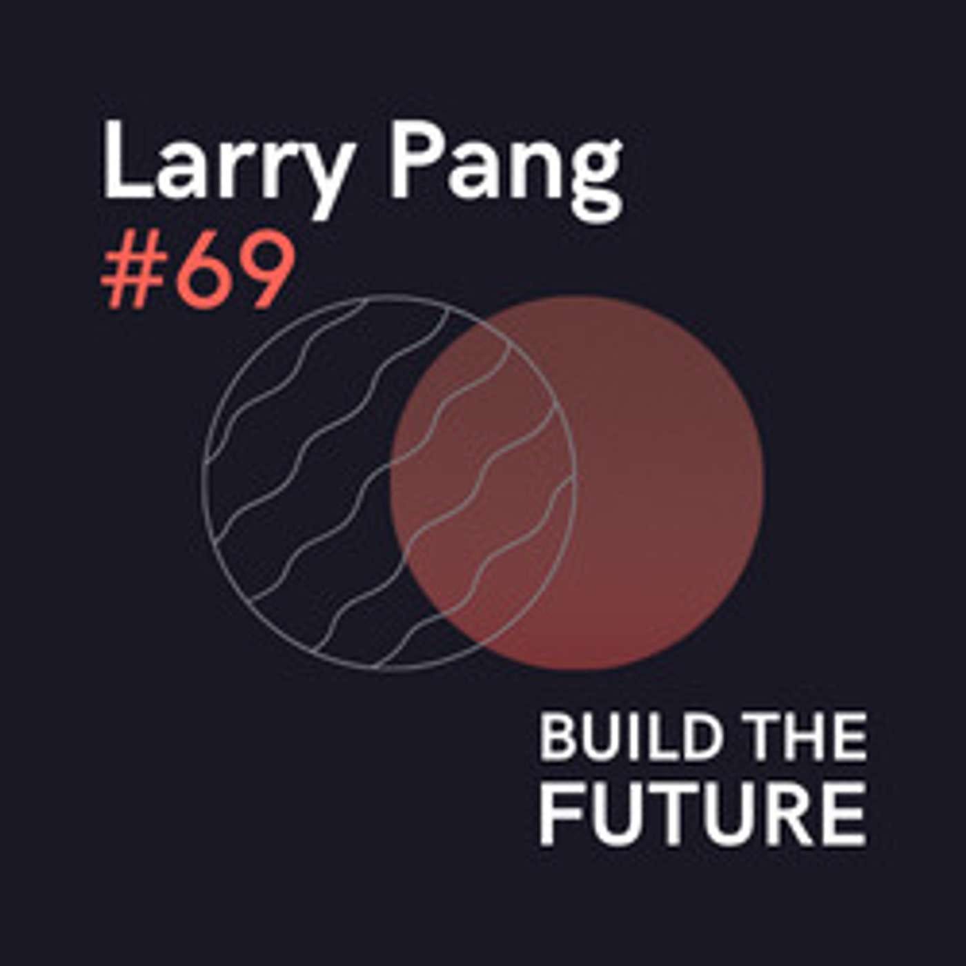 #69 — Larry Pang: Crypto & Internet of Things