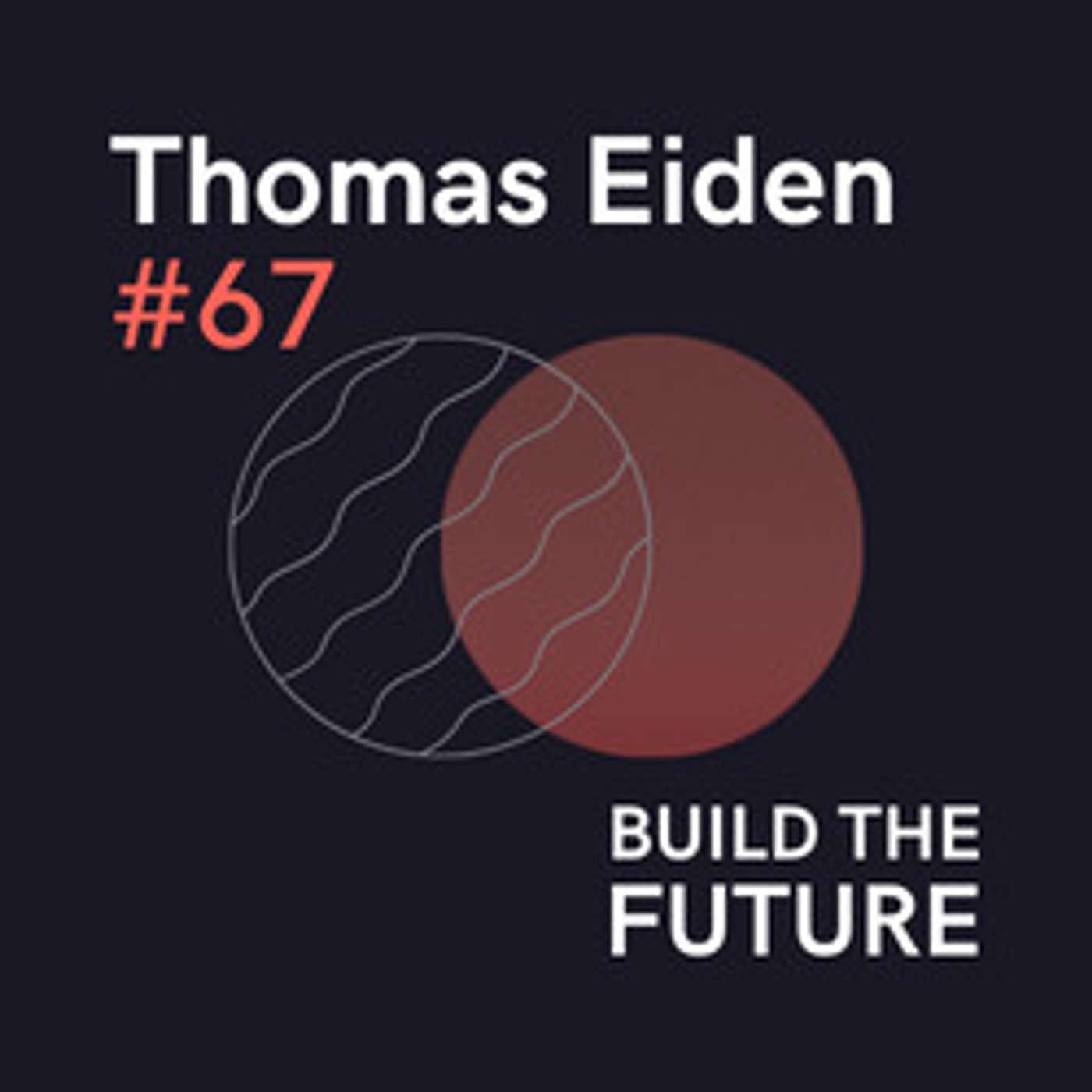 #67 — Thomas Eiden: Atomic Alchemy & Energy
