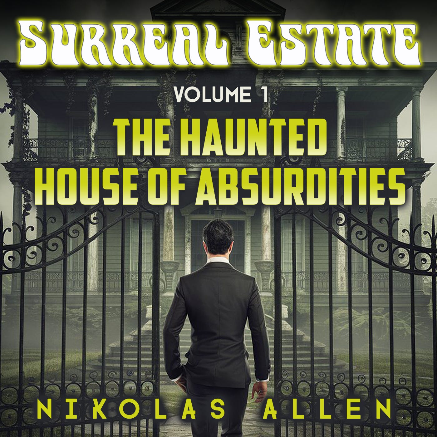 Surreal Estate, Vol. 1: The Haunted House of Absurdities