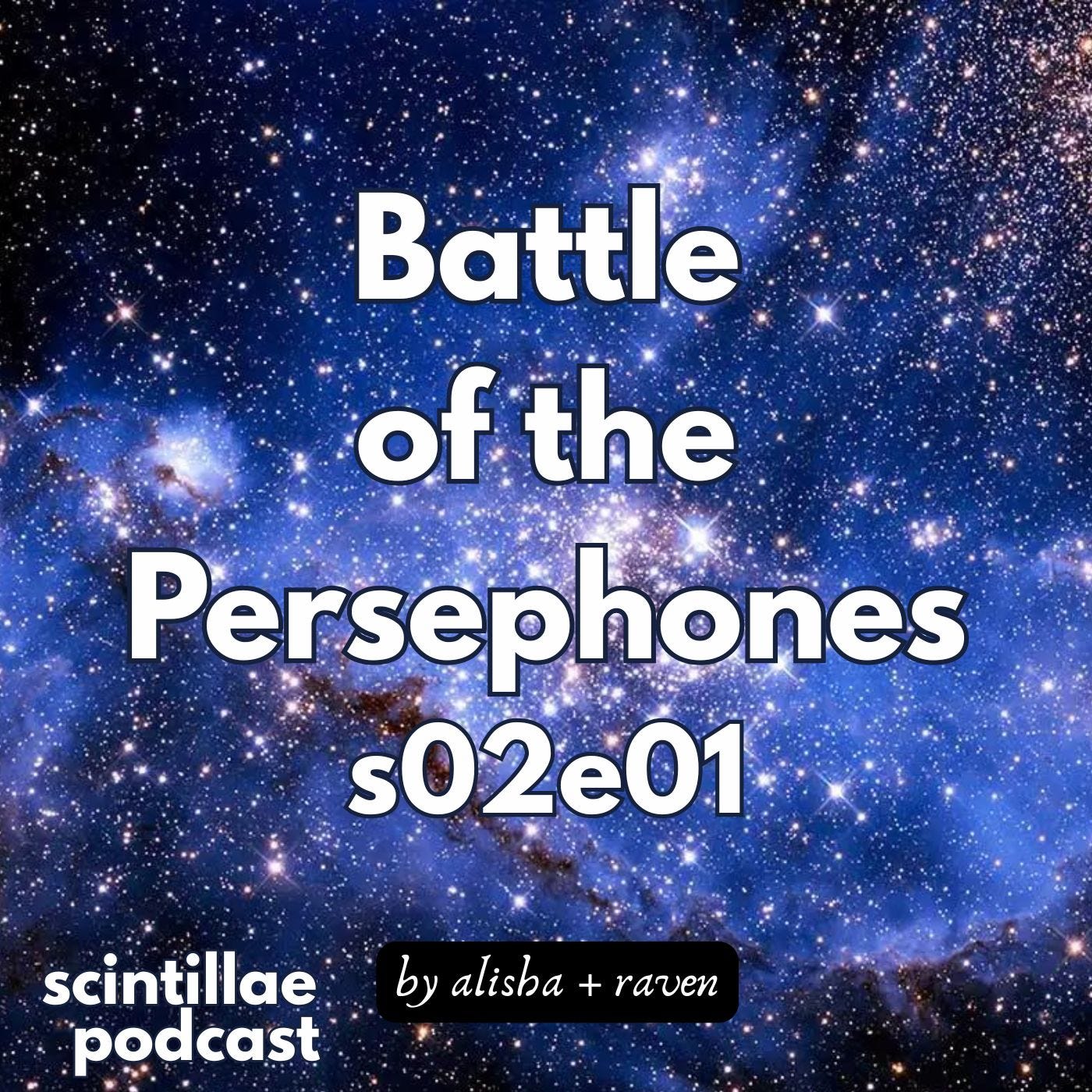 Battle of the Persephones ✨ Scintillae Podcast s02e01 episode artwork