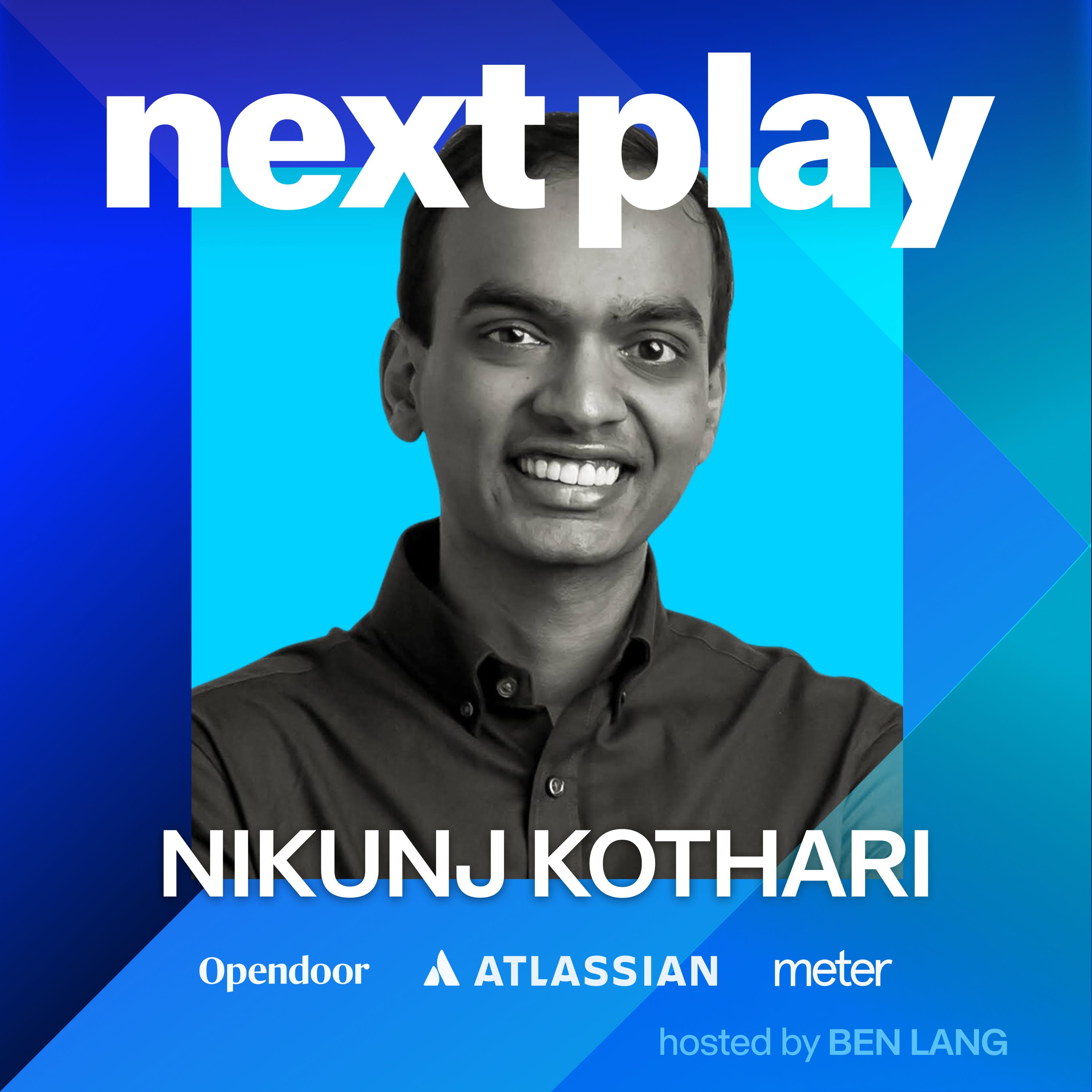 Nikunj Kothari: growth leader at Opendoor, product lead at Meter, investor at Khosla