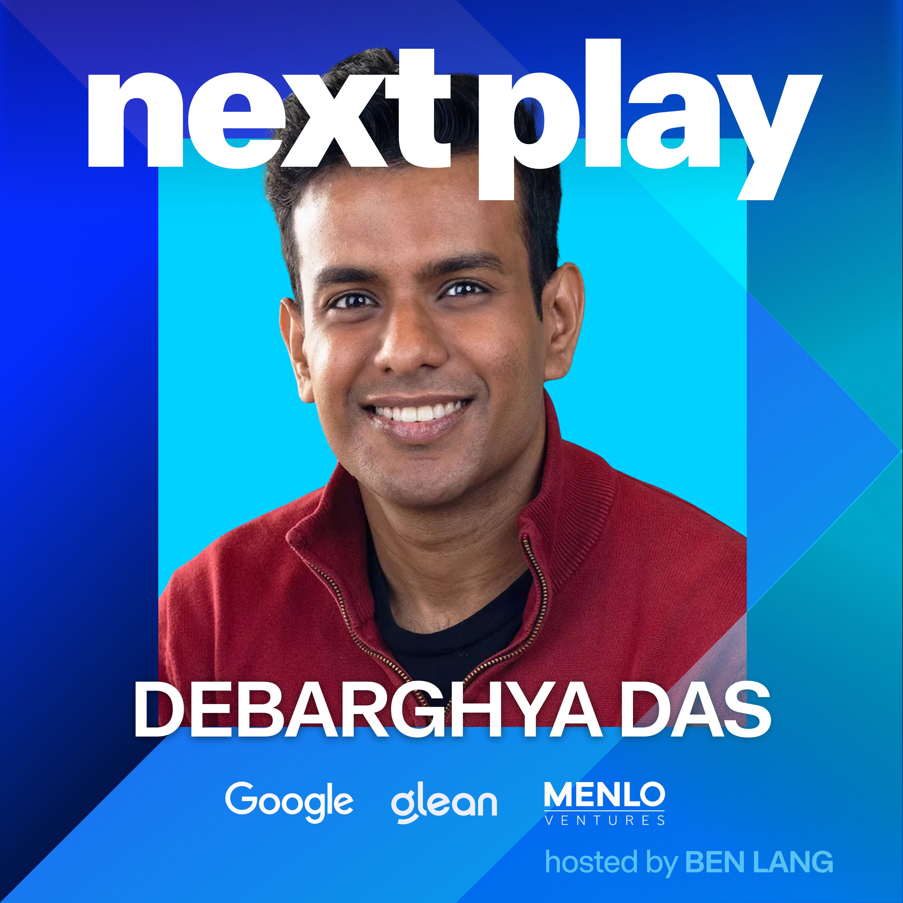 Deedy Das: founding team at Glean ($2.2B), investor at Menlo Ventures, and former from Google Search engineer