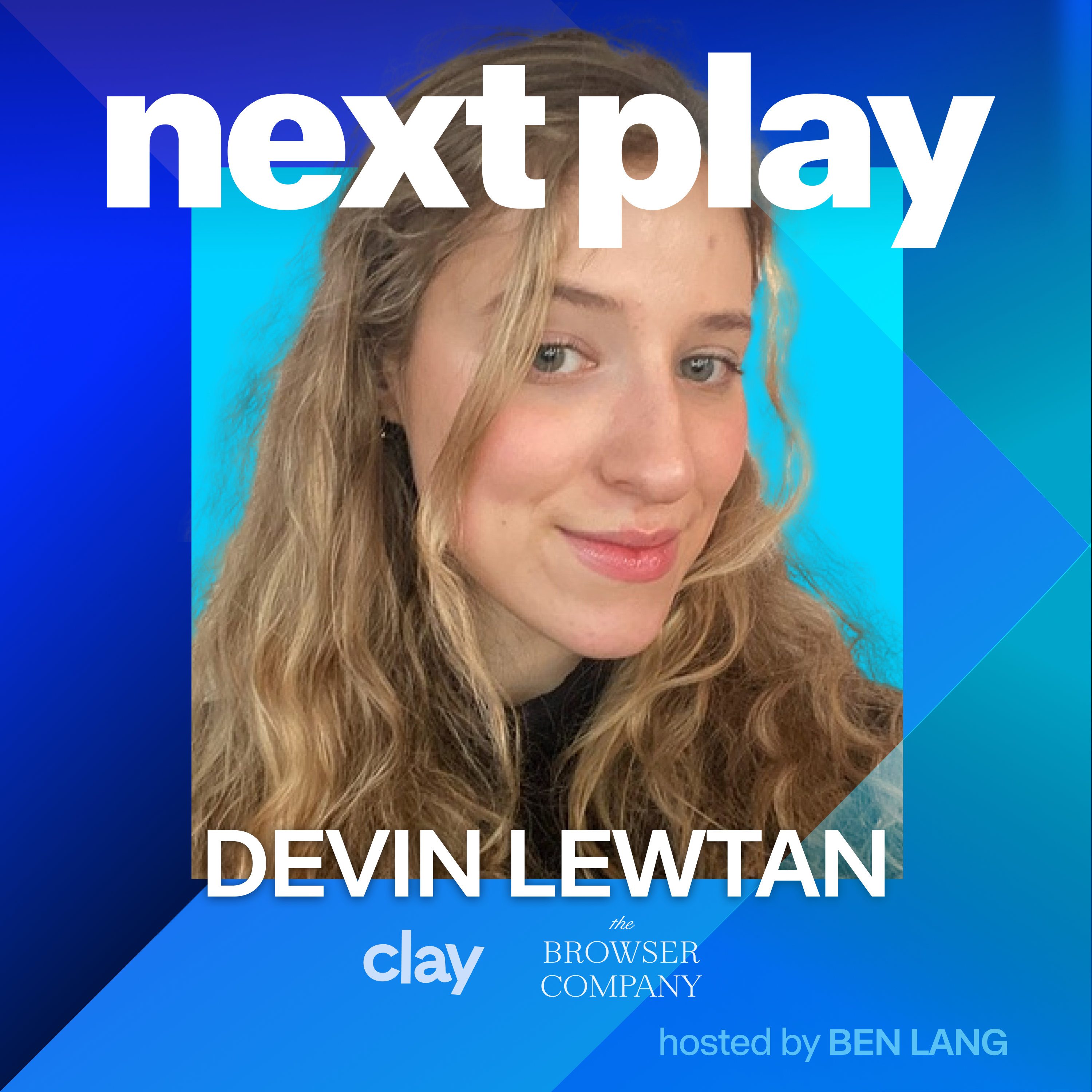 Devin Lewtan: joining Browser Company as first growth hire, starting viral Clubhouse group, going from founder to operator