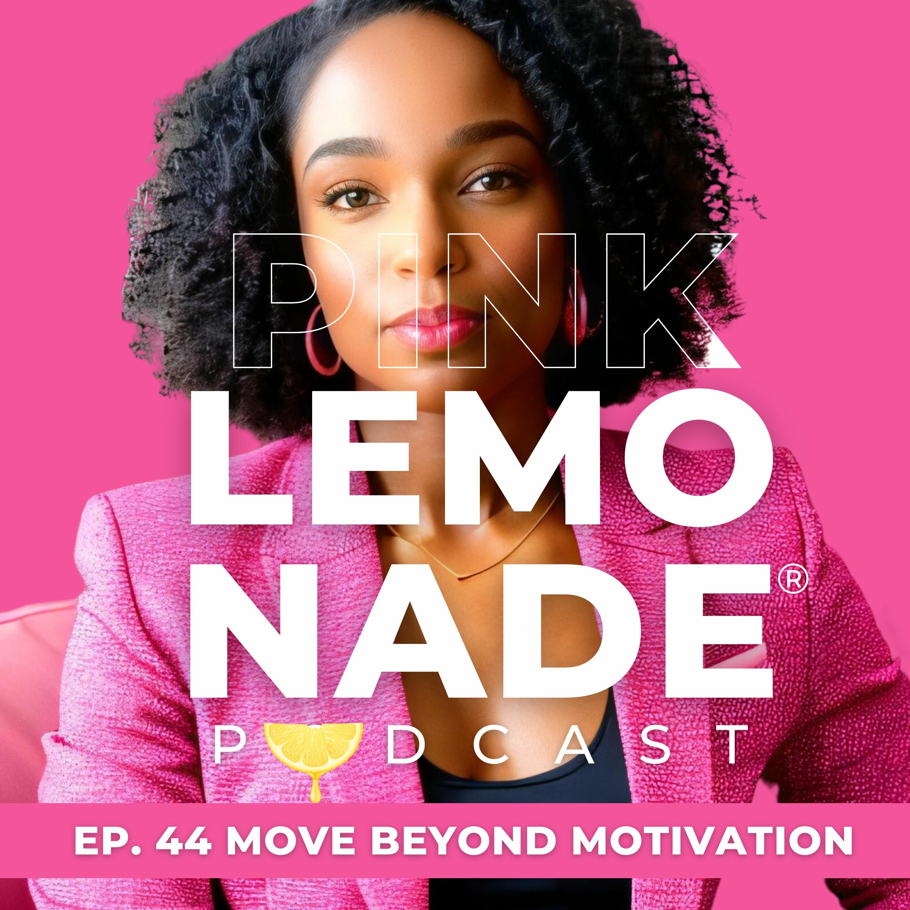 Move Beyond Motivation