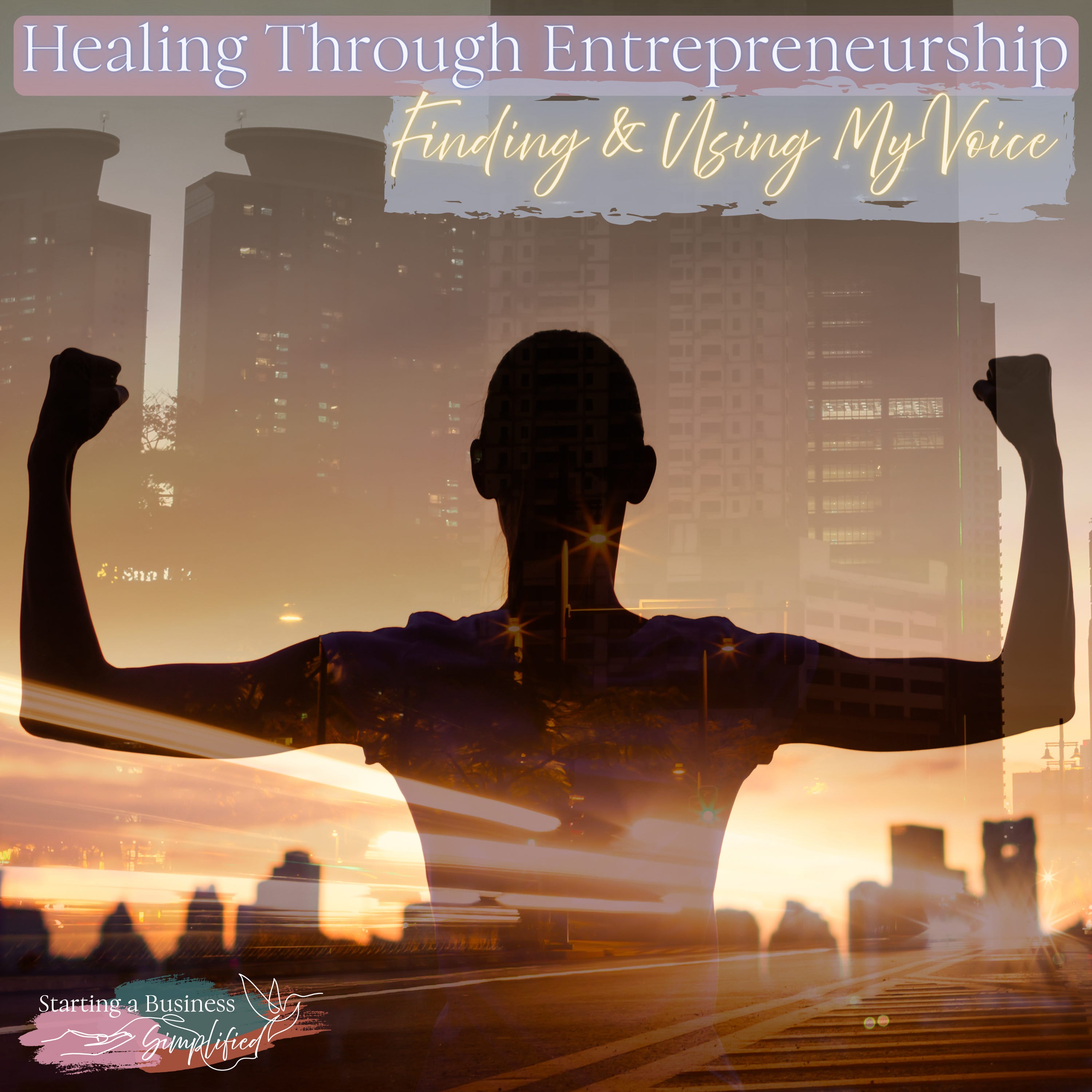 Healing Through Entrepreneurship: Finding and Using My Voice episode artwork