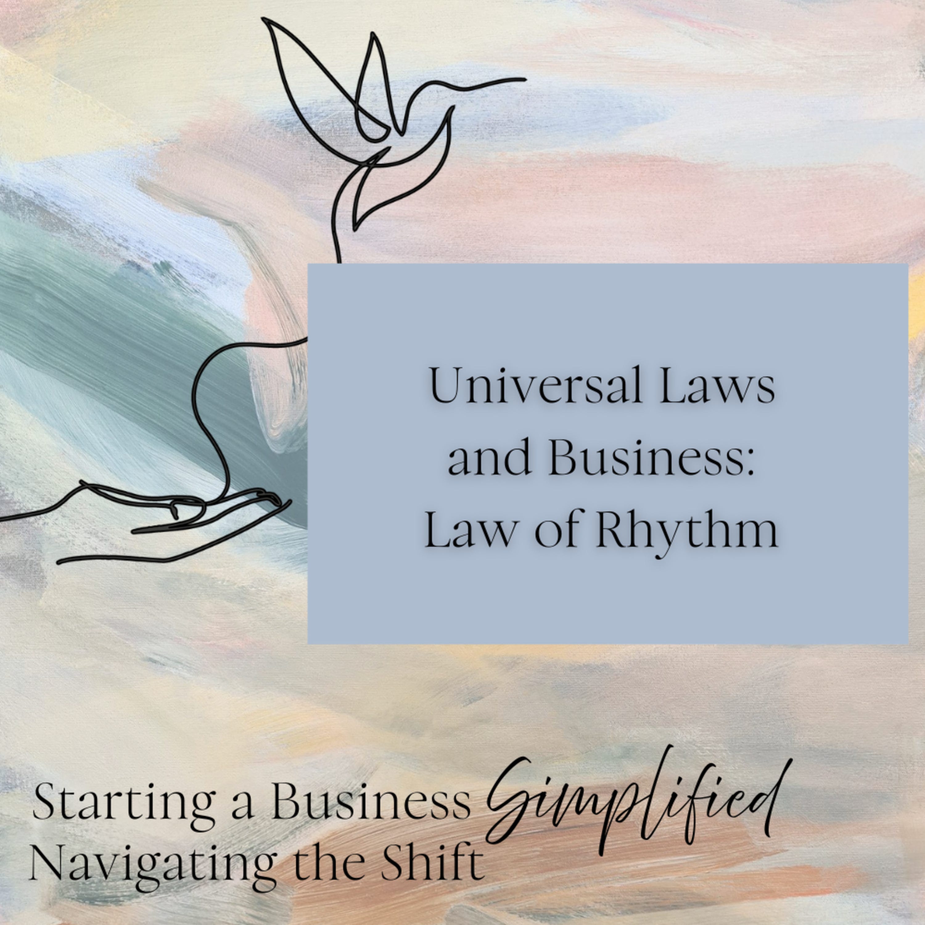 Universal Laws and Business; Manifesting Success in 2025: Law of Rhythm. episode artwork