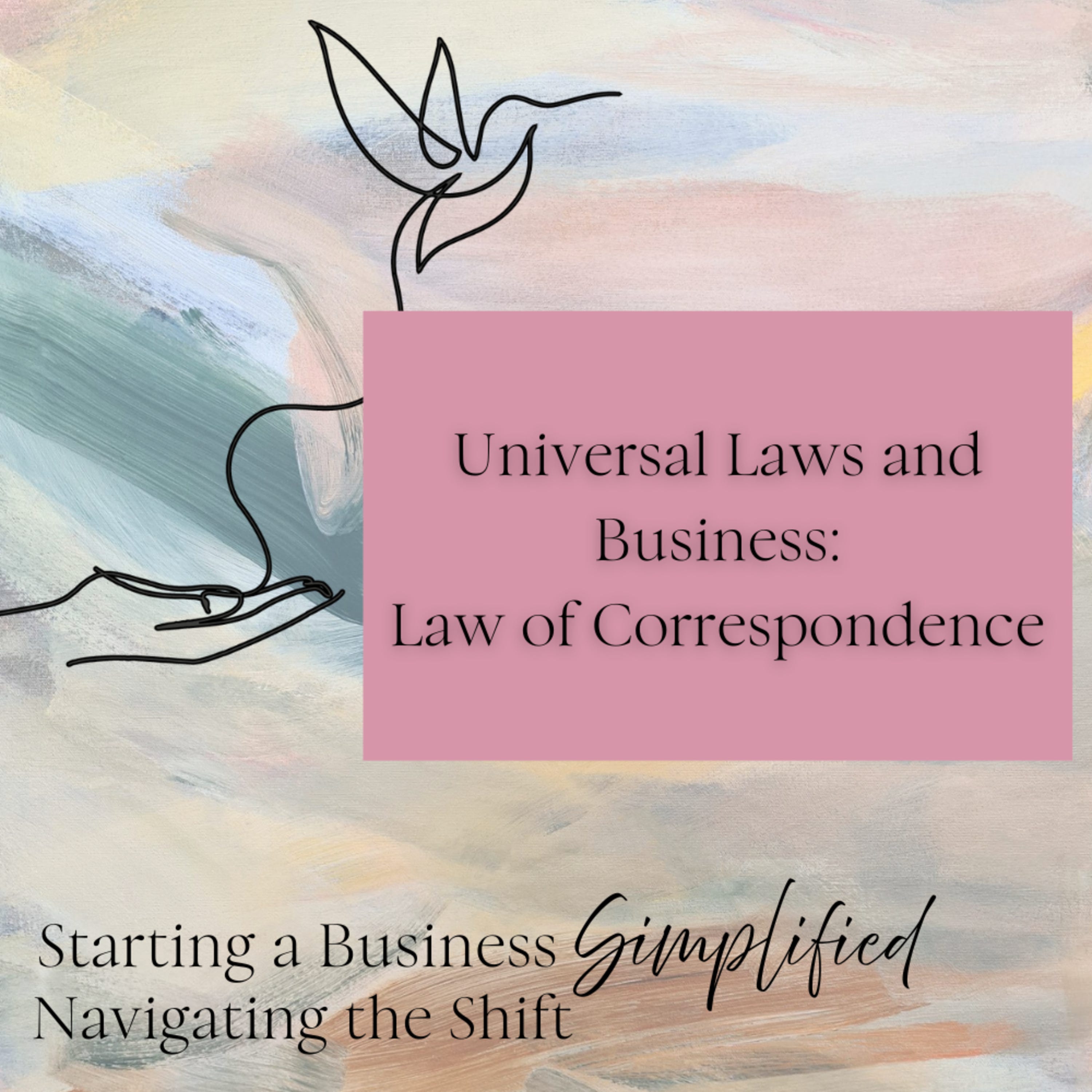 Universal Laws and Business; Manifesting Success in 2025: Law of Correspondence. episode artwork