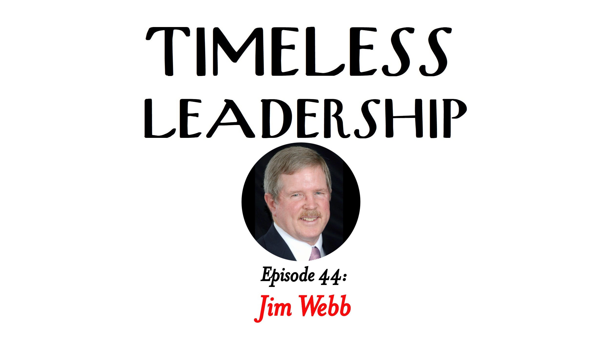 Episode 44: Innovators Who Changed the World with Jim Webb
