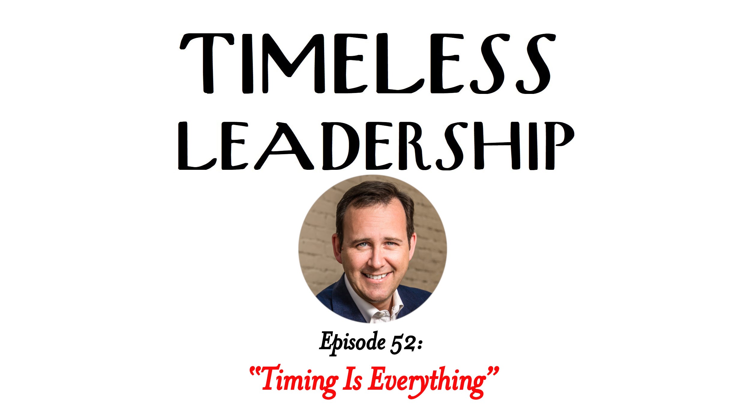 Episode 52: Timing Is Everything