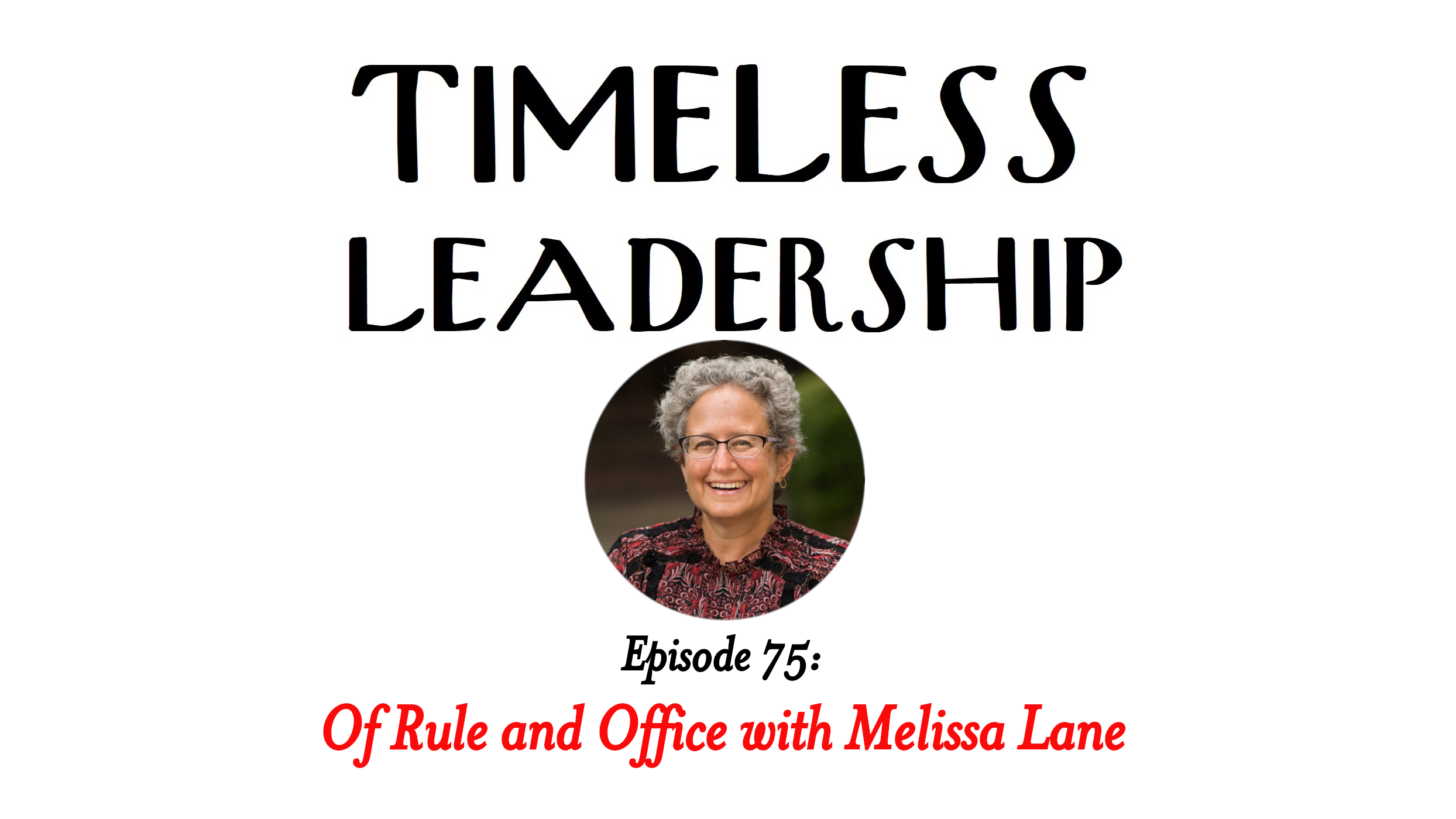 Episode 75: Of Rule and Office with Melissa Lane