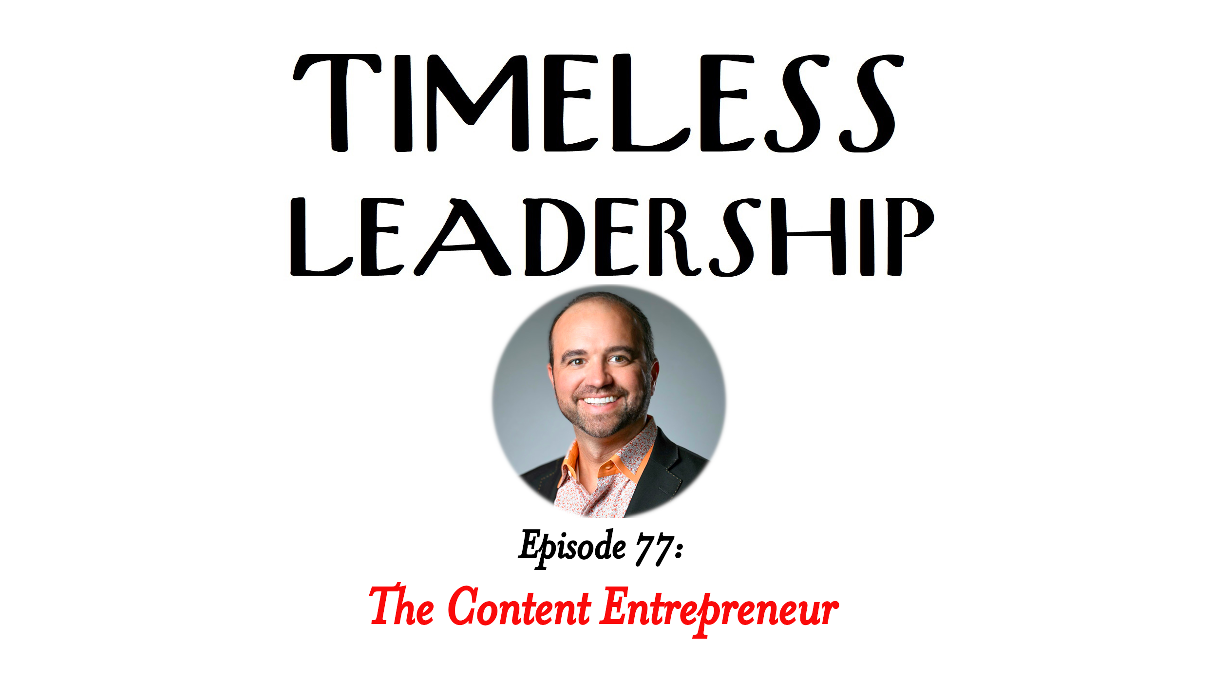 Episode 77: The Content Entrepreneur with Joe Pulizzi