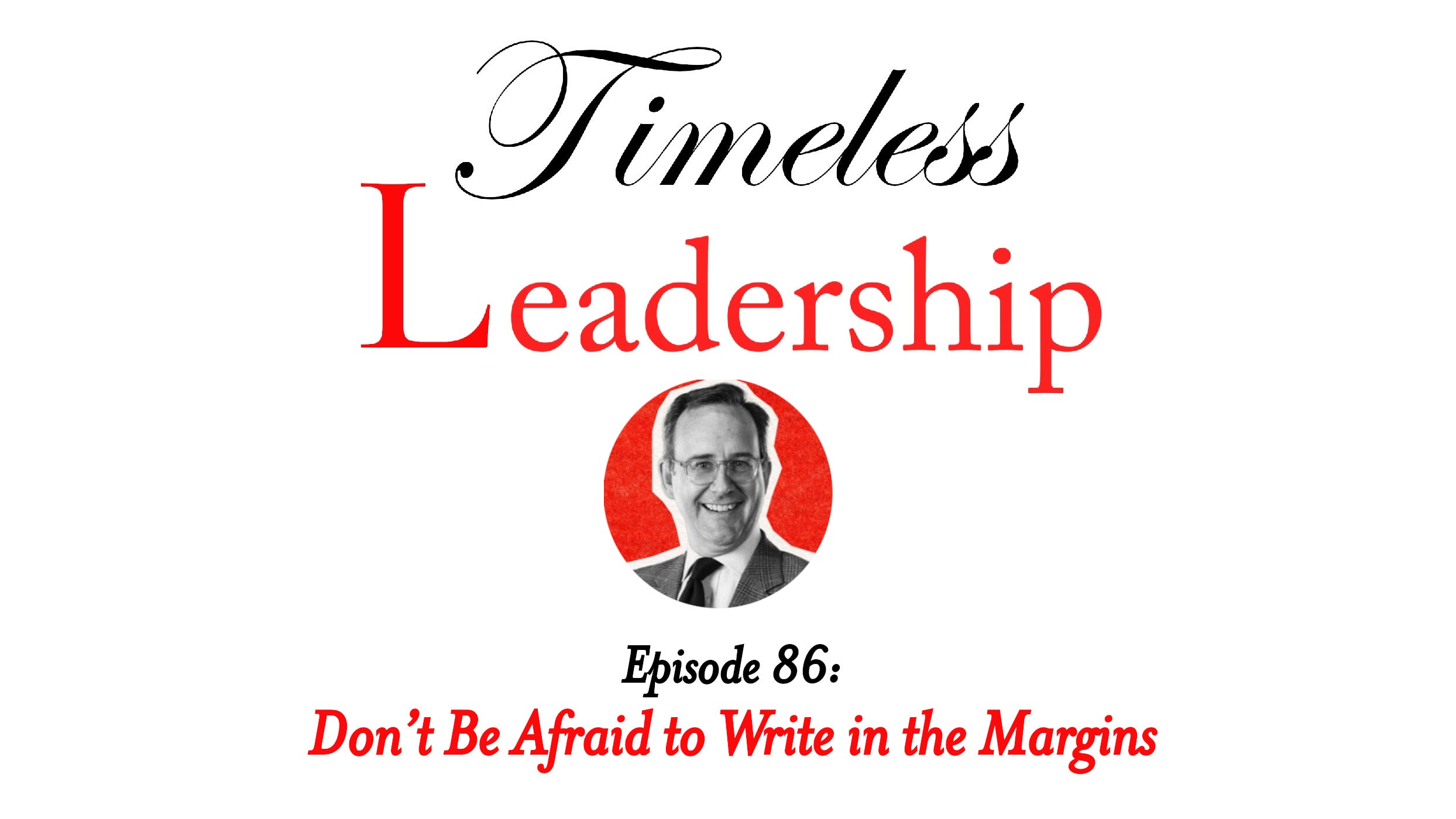 Episode 86: Don’t Be Afraid to Write in the Margins