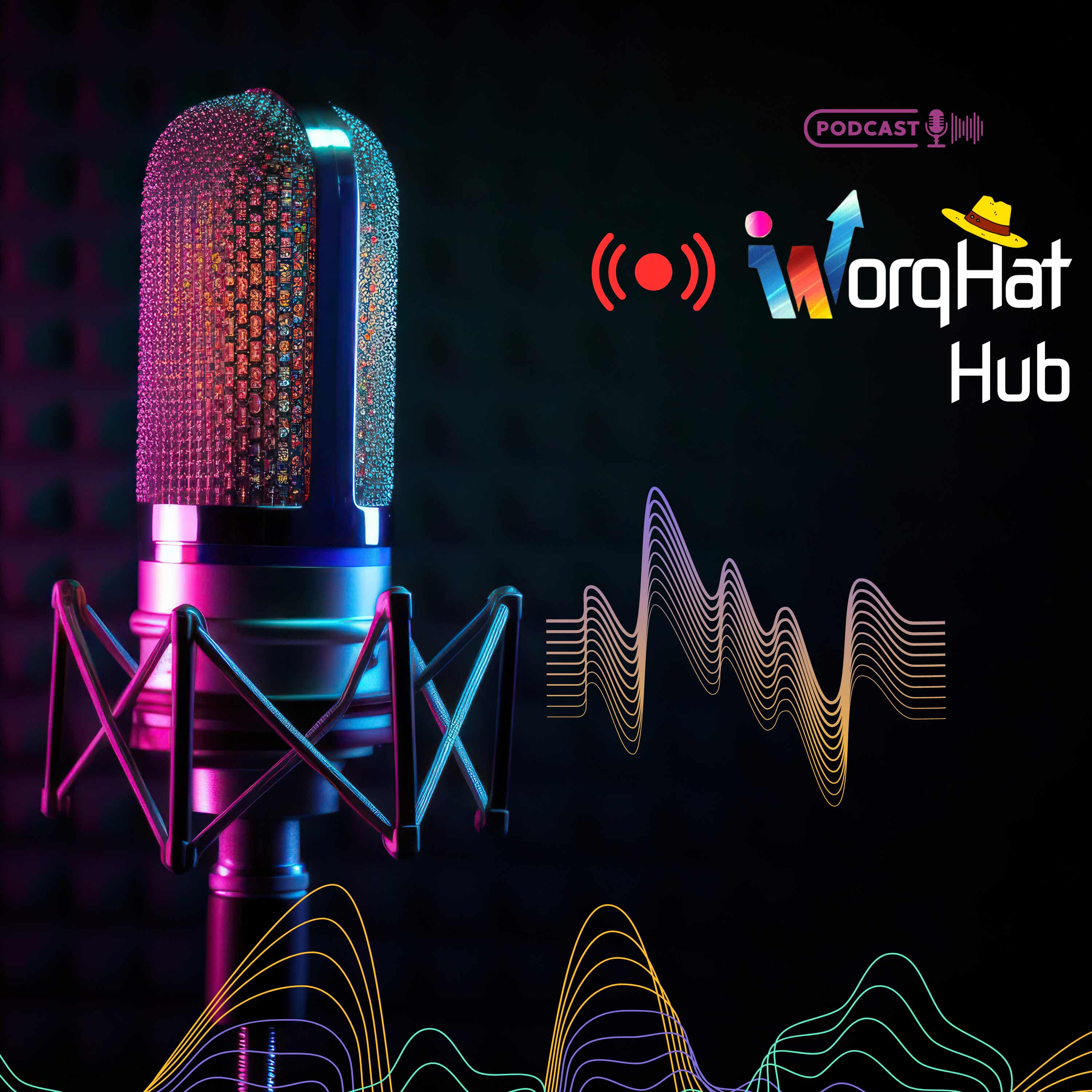 The WorqHat Hub Podcast podcast artwork