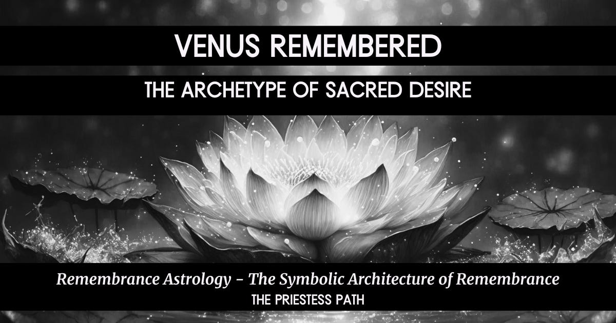 Venus Remembered: The First Archetype of Remembrance Astrology episode artwork