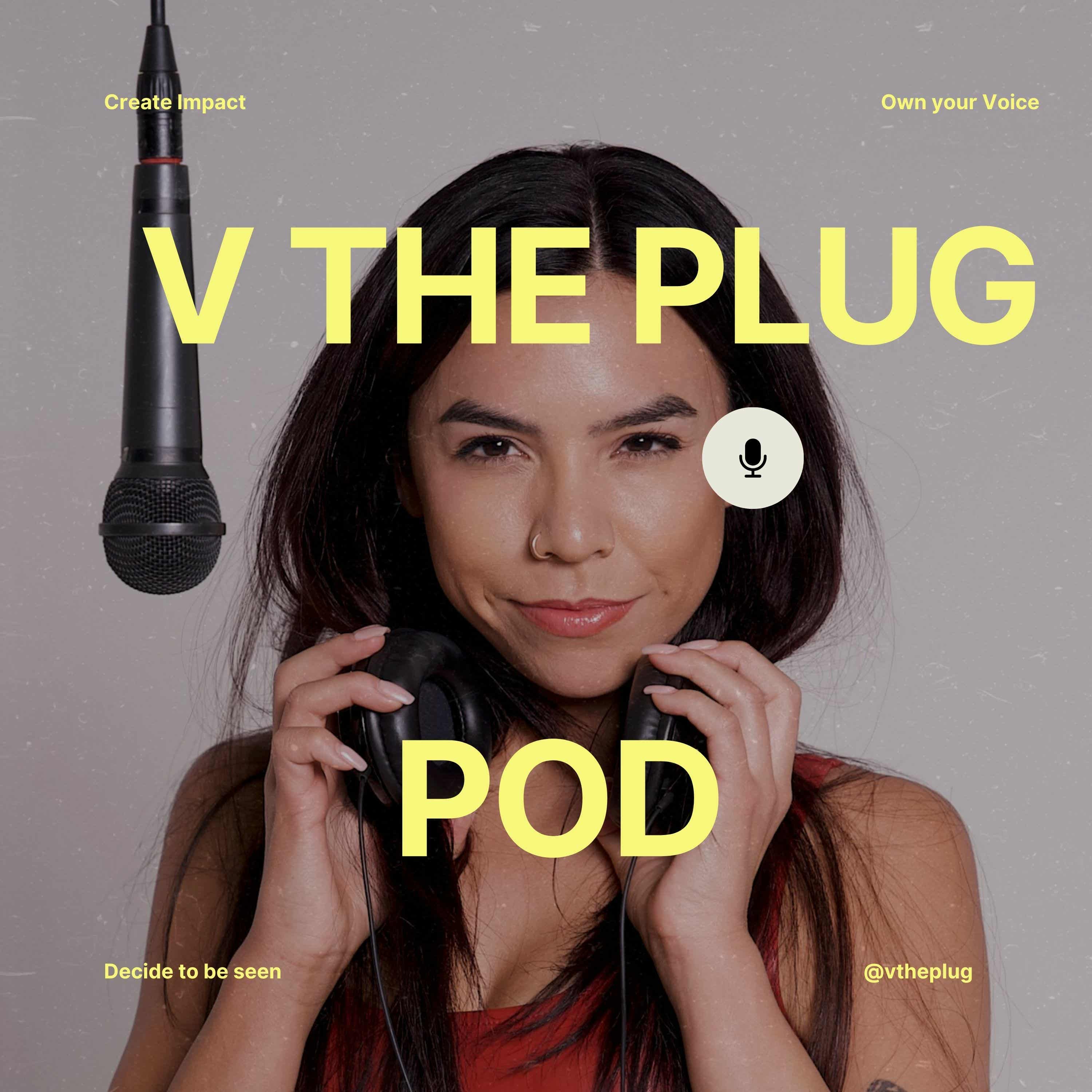 V The Plug Pod