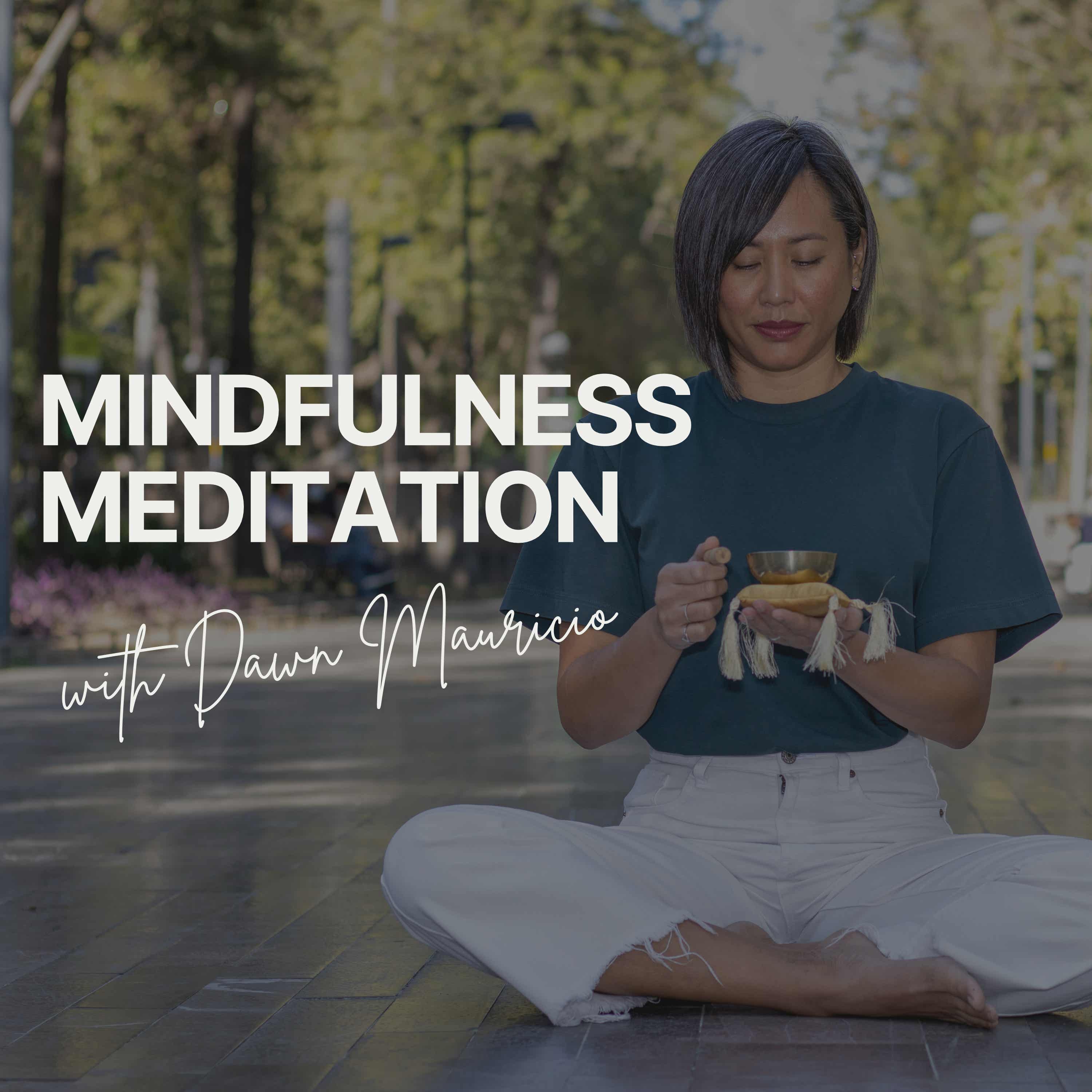 Mindfulness Meditation with Dawn Mauricio