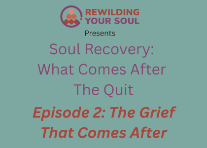 Rewilding Your Soul Podcast