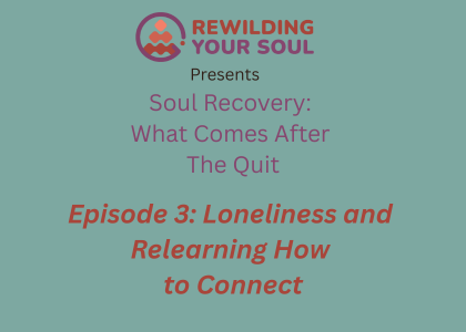 Rewilding Your Soul Podcast