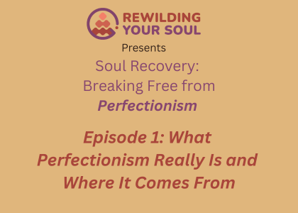Rewilding Your Soul Podcast