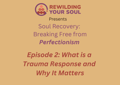 Rewilding Your Soul Podcast