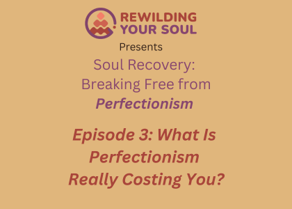 Rewilding Your Soul Podcast