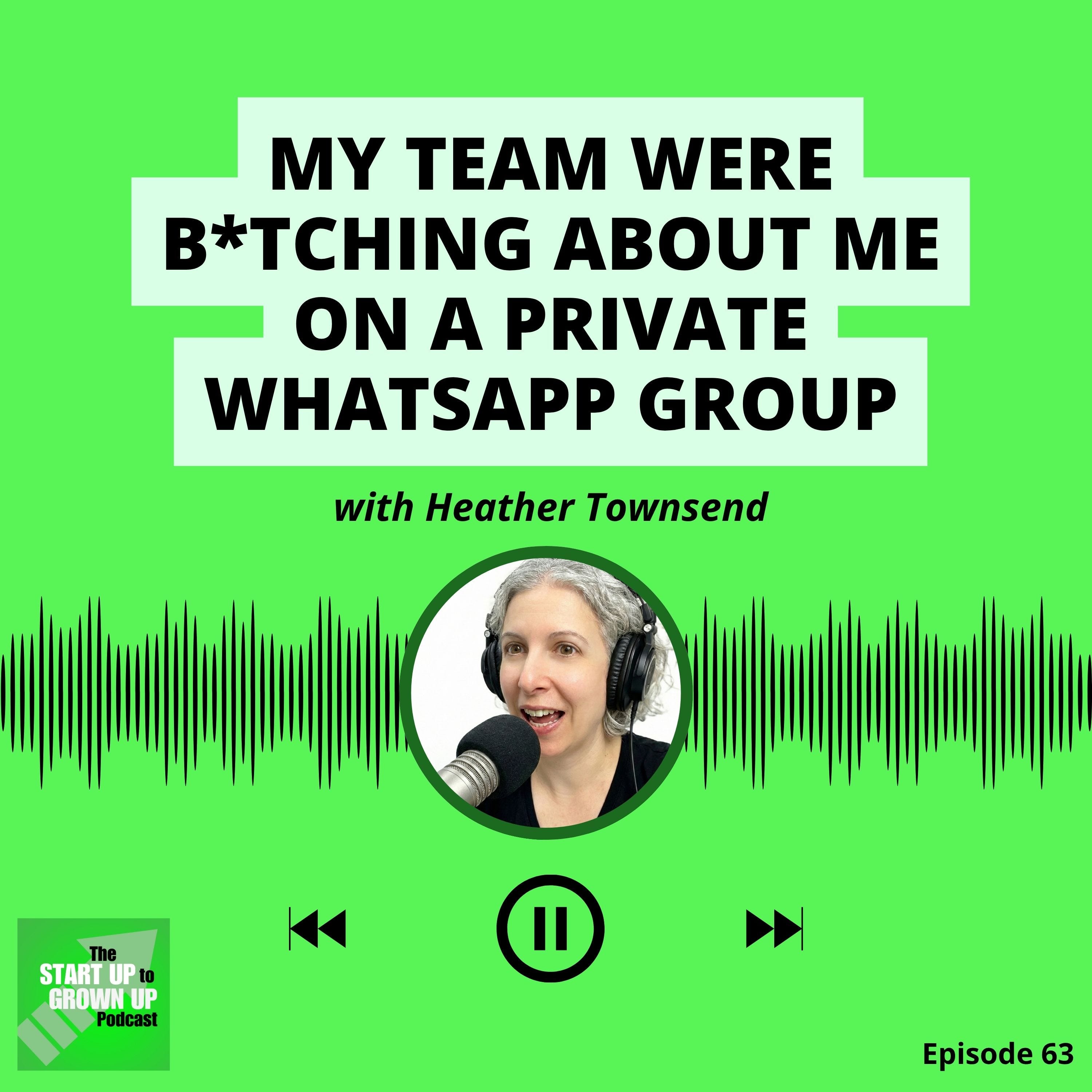 The day I found out that my team were b*tching about me on a private Whatsapp group