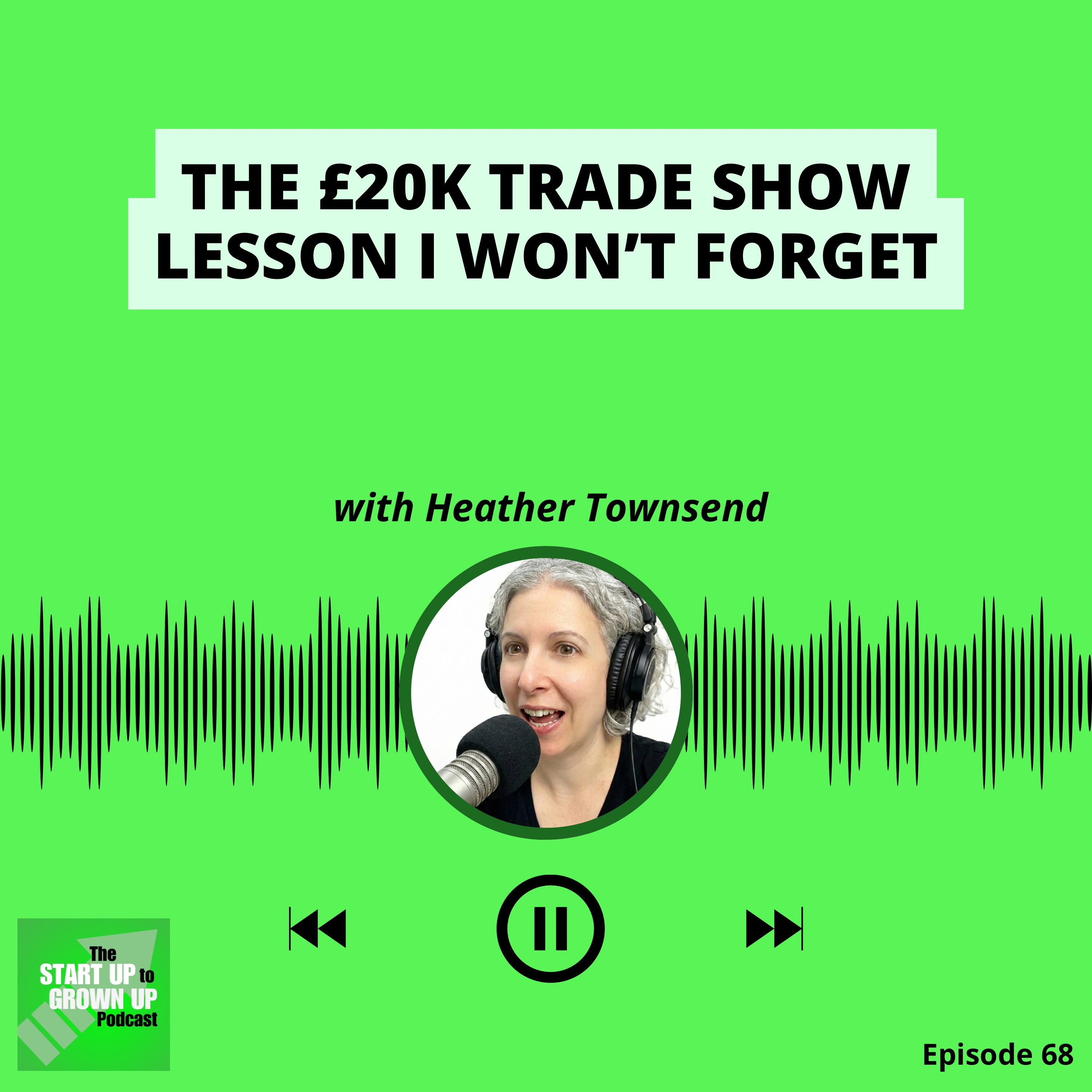 The £20k trade show lesson I won’t forget episode artwork