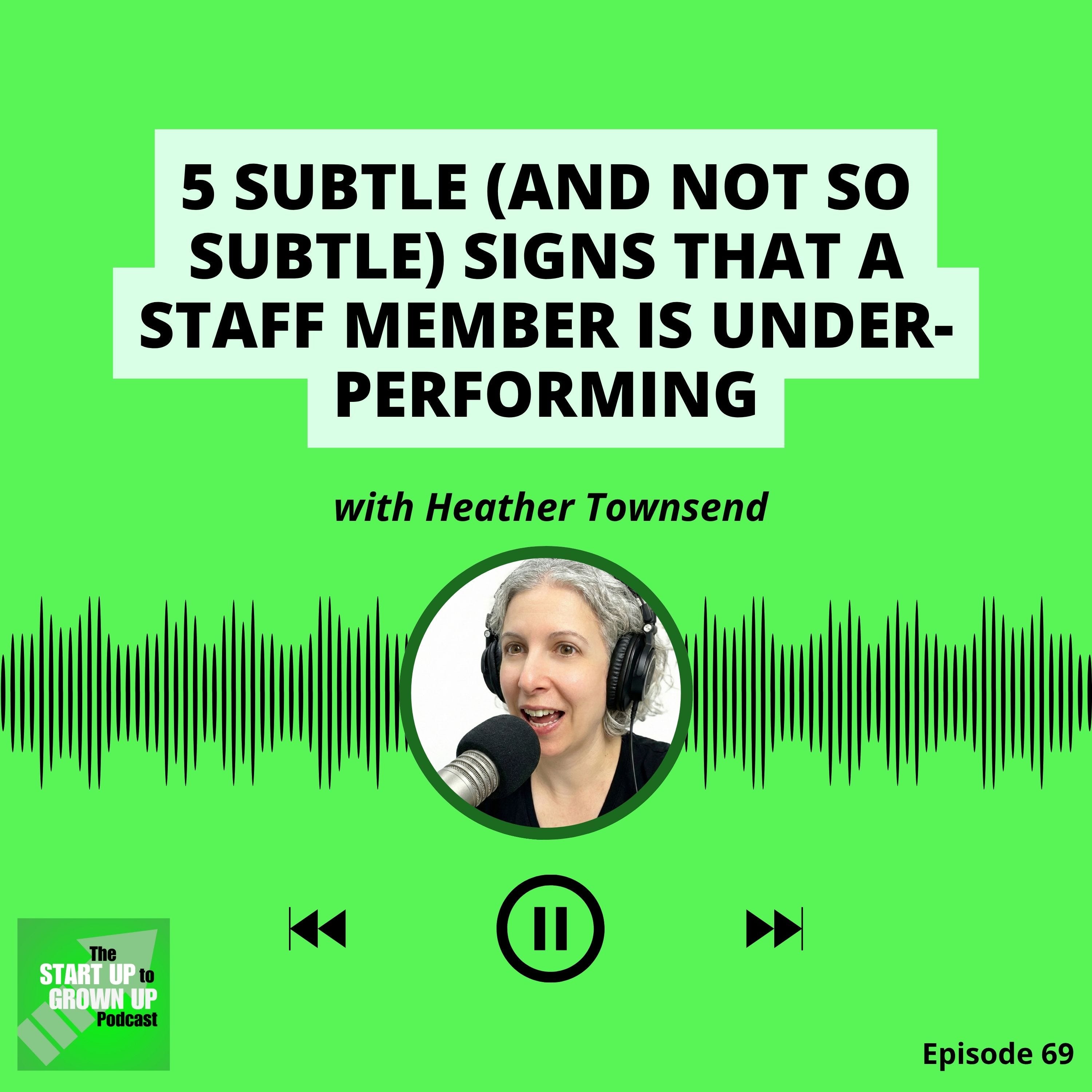 5 subtle (and not so subtle) signs that you have a performance problem with a staff member. episode artwork